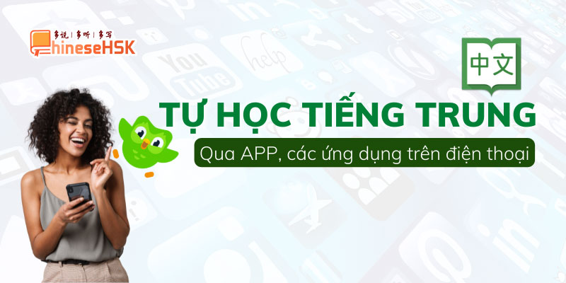 5 Ứng dụng học tiếng Trung trên điện thoại thông dụng nhất