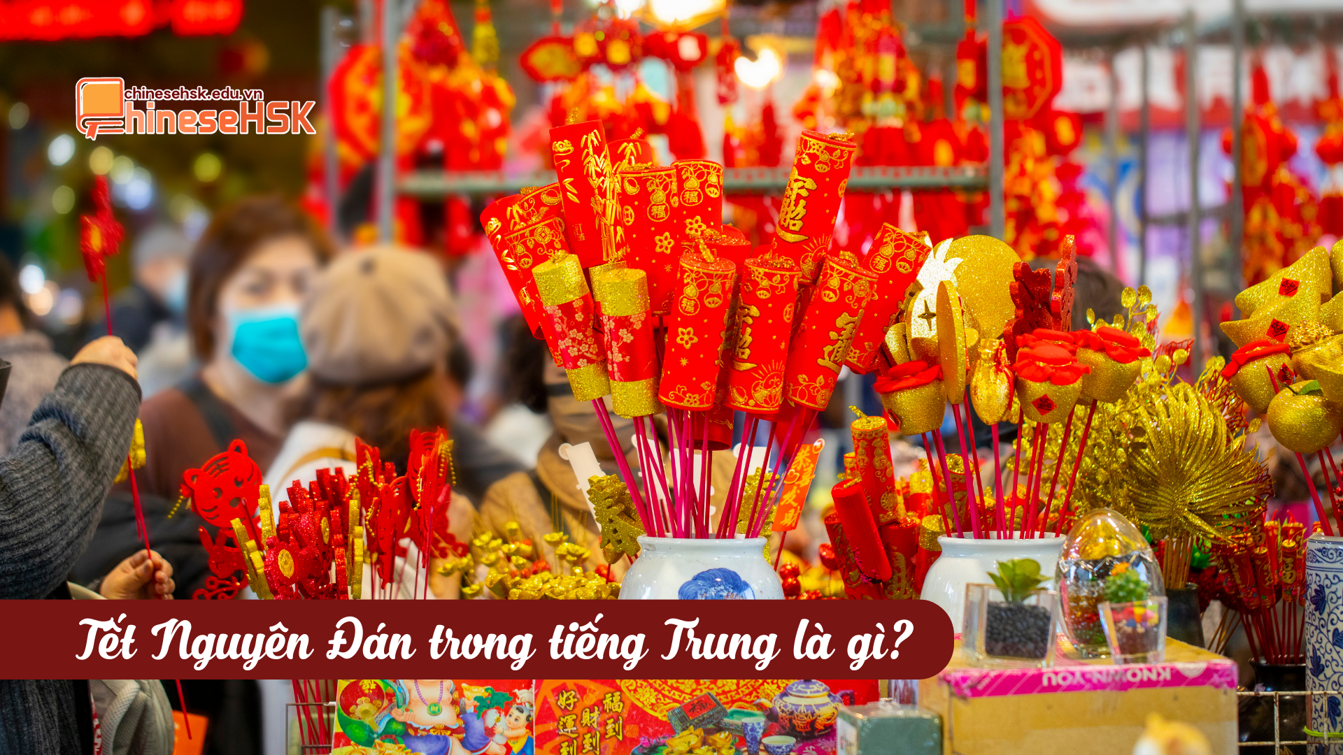 Tết Nguyên đán trong tiếng Trung là gì?