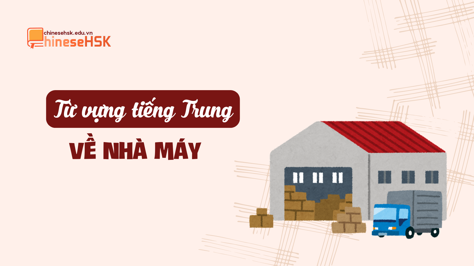 Từ vựng tiếng Trung về nhà máy