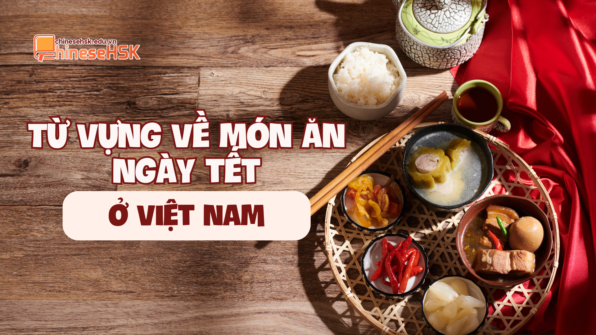 Từ vựng về món ăn ngày Tết ở Việt Nam