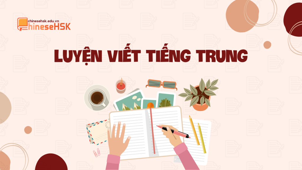 LUYỆN VIẾT TIẾNG TRUNG