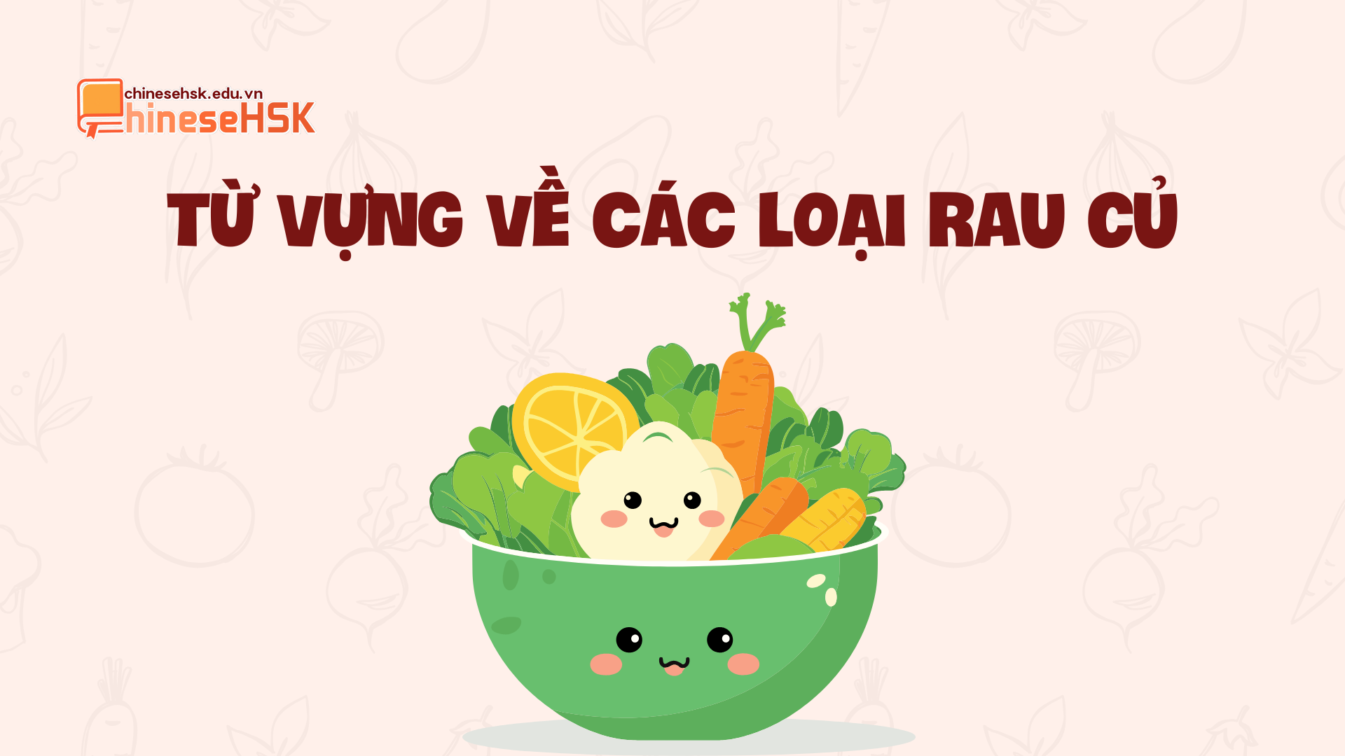 Từ vựng về các loại rau củ trong tiếng Trung