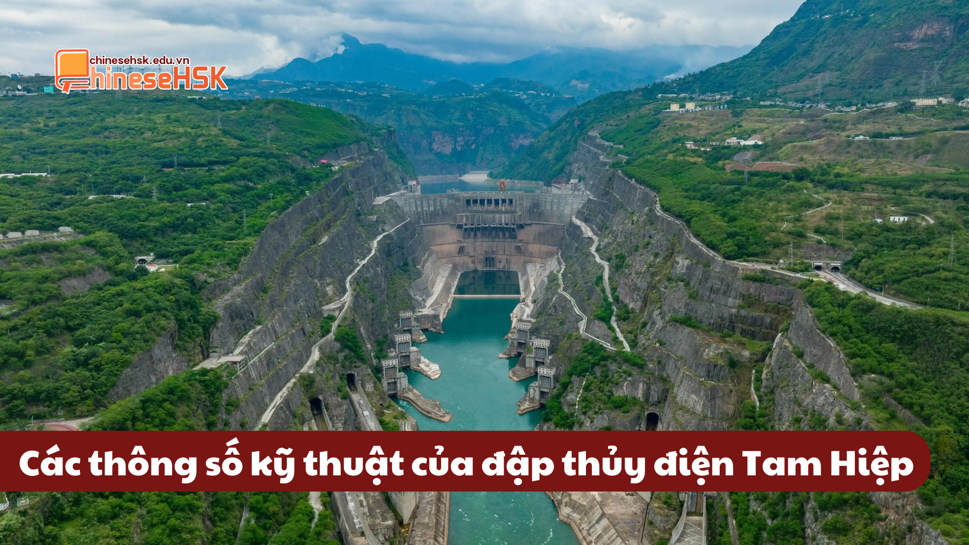 ĐẬP TAM HIỆP - ĐẬP THUỶ ĐIỆN KỲ VĨ NHẤT THẾ GIỚI 3 Các thông số kỹ thuật của đập thủy điện Tam Hiệp