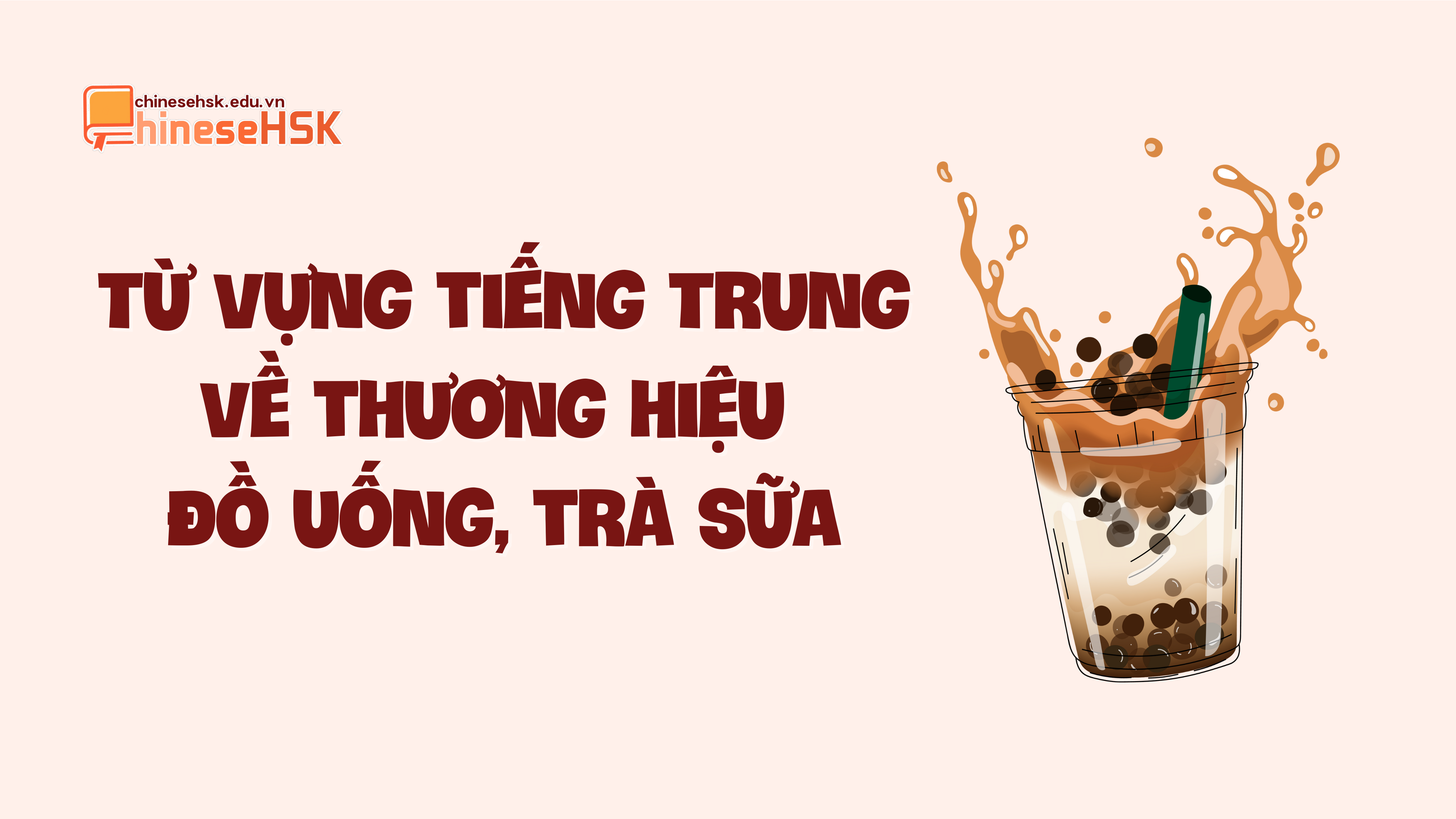 TỪ VỰNG TIẾNG TRUNG CHỦ ĐỀ CÁC THƯƠNG HIỆU NỔI TIẾNG 5 Từ vựng tiếng Trung về thương hiệu đồ uống, trà sữa