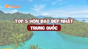 TOP 5 HÒN ĐẢO ĐẸP NHẤT TRUNG QUỐC