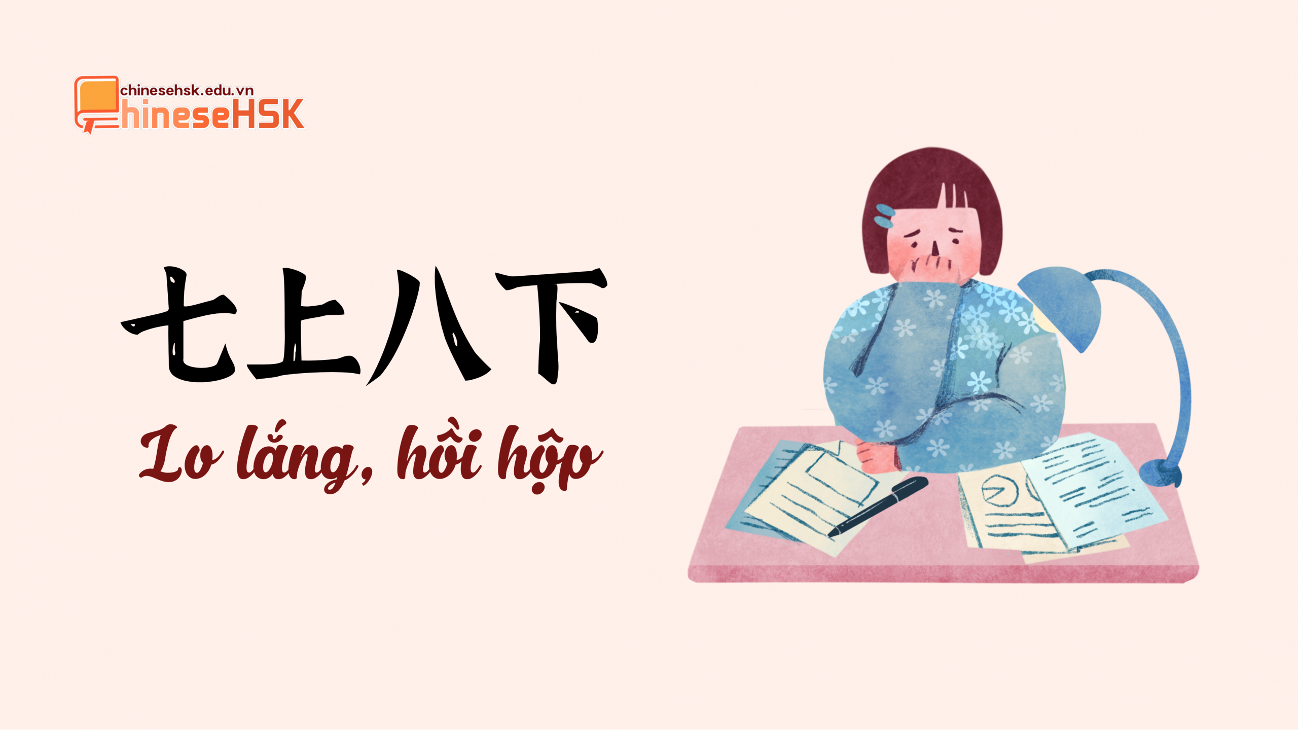 TOP 6 THÀNH NGỮ TIẾNG TRUNG ĐƯỢC SỬ DỤNG TRONG GIAO TIẾP 7 Thành ngữ 七上八下