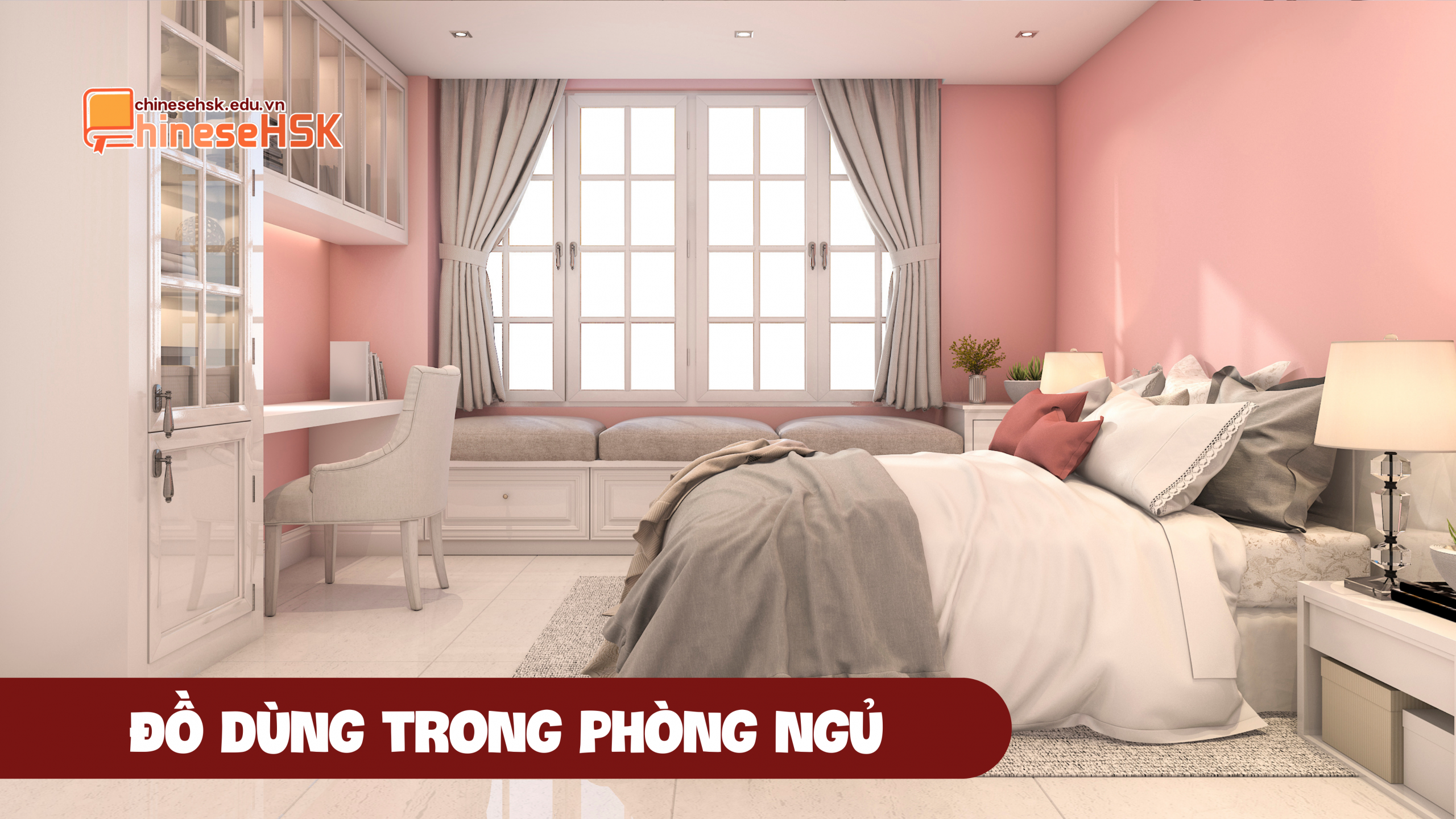 TỪ VỰNG TIẾNG TRUNG CHỦ ĐỀ ĐỒ DÙNG TRONG NHÀ 5 Từ vựng tiếng Trung đồ dùng trong phòng ngủ