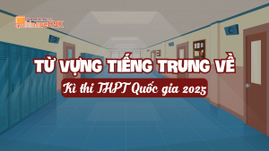 Từ vựng tiếng Trung chủ đề THPTQG 2025