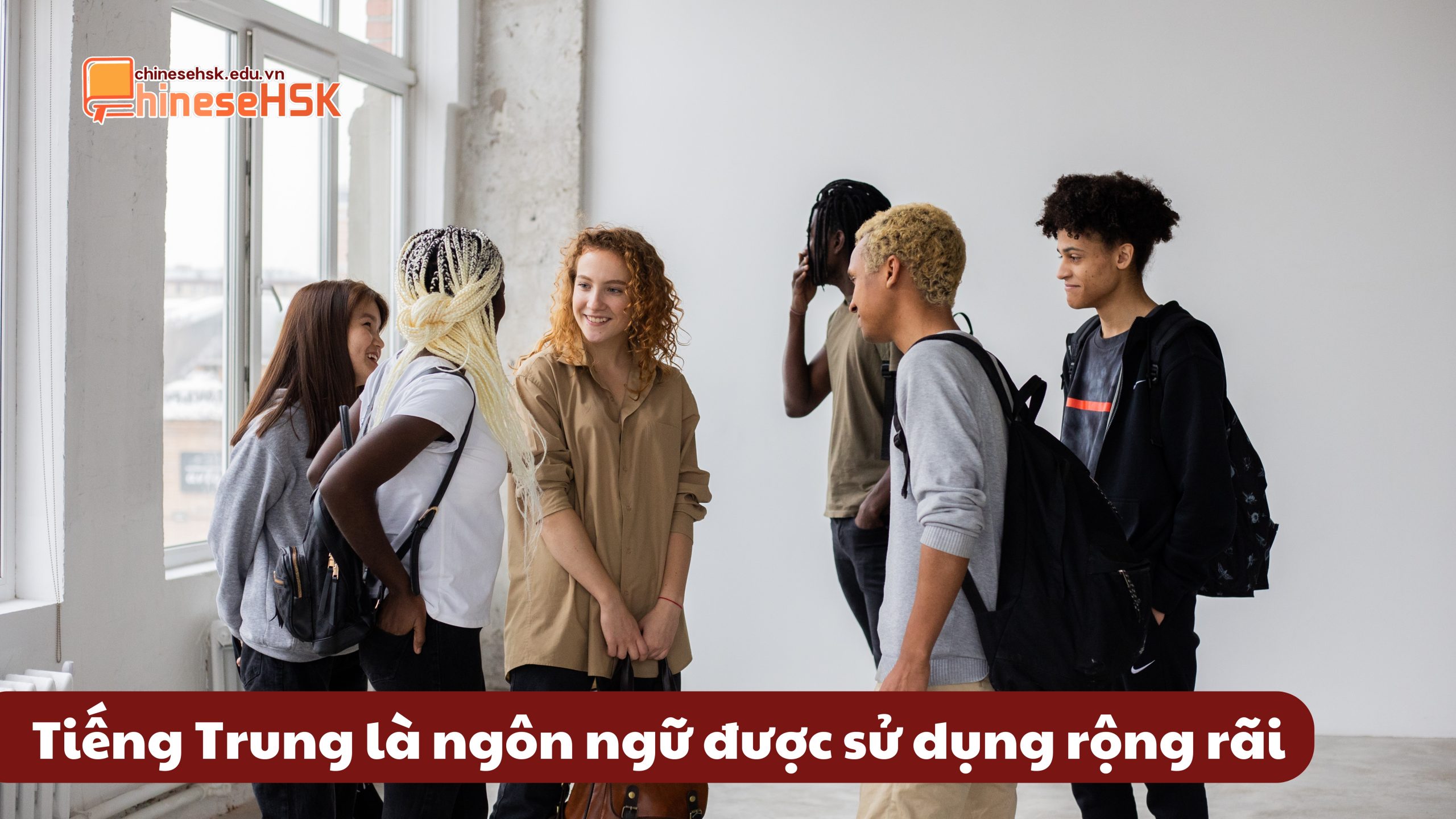 Tiếng Trung là ngôn ngữ được sử dụng rộng rãi