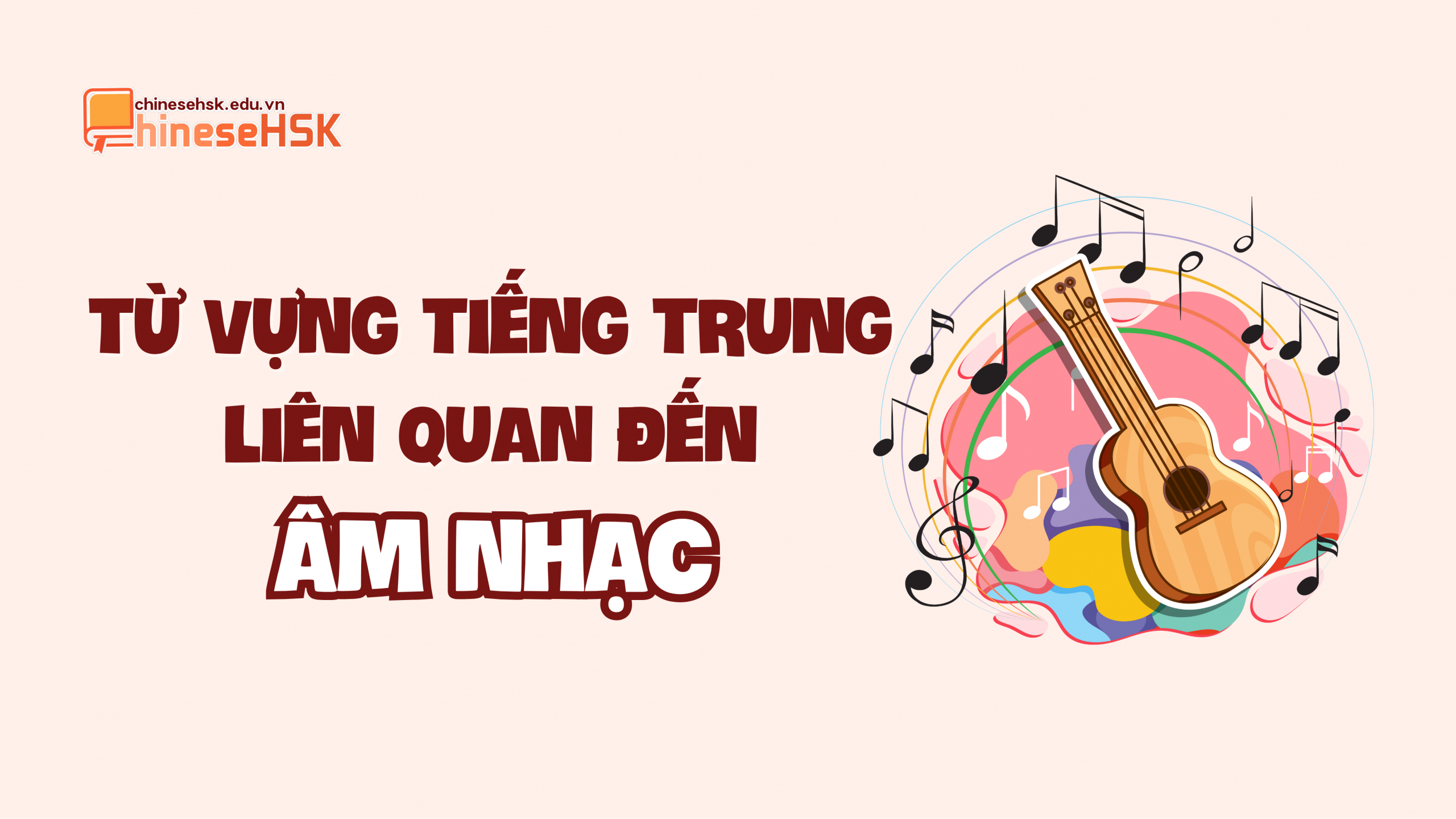 TỪ VỰNG TIẾNG TRUNG CHỦ ĐỀ ÂM NHẠC 2 Từ vựng tiếng Trung liên quan đến âm nhạc