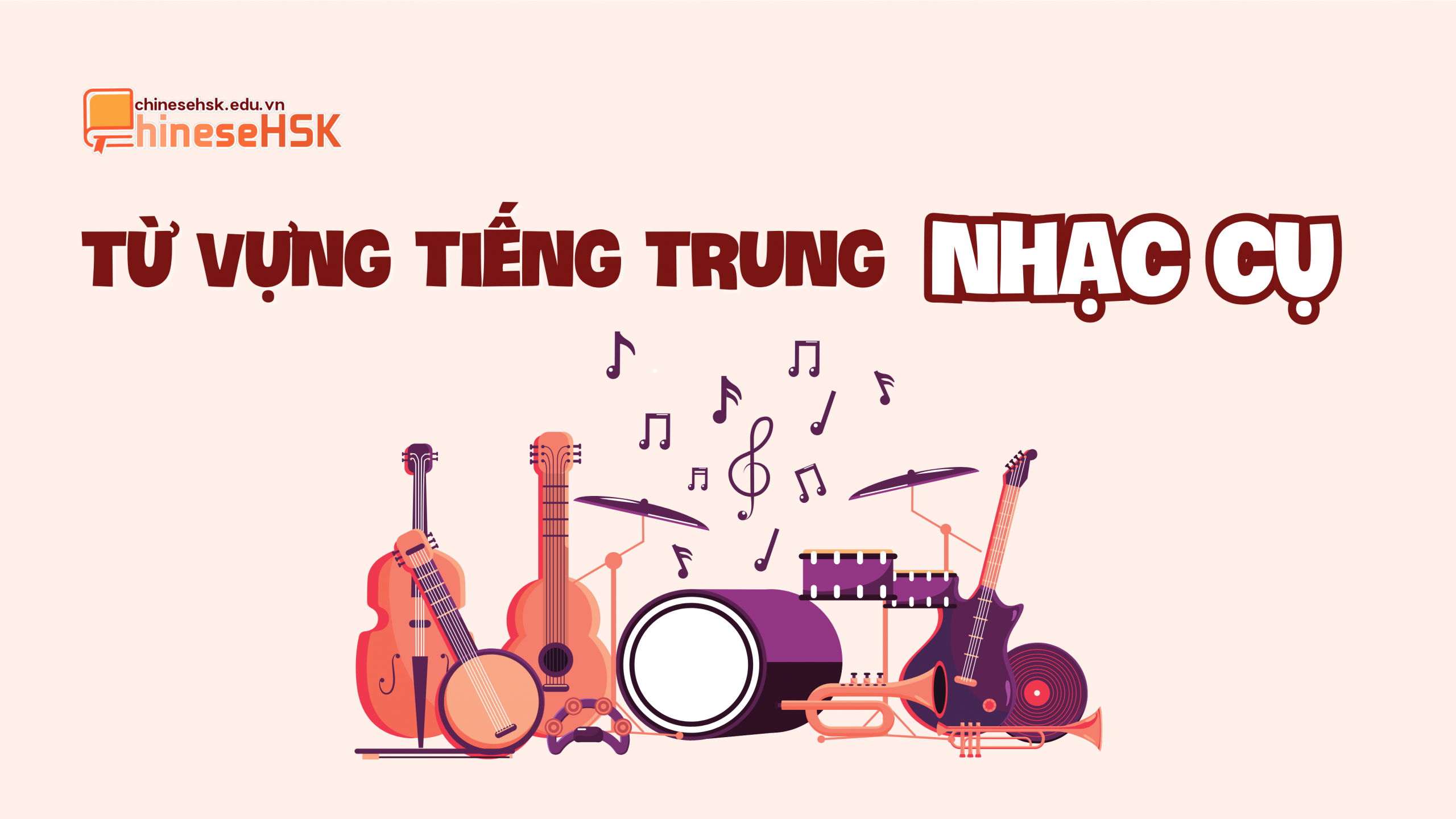 TỪ VỰNG TIẾNG TRUNG CHỦ ĐỀ ÂM NHẠC 4 Từ vựng tiếng Trung về các loại nhạc cụ