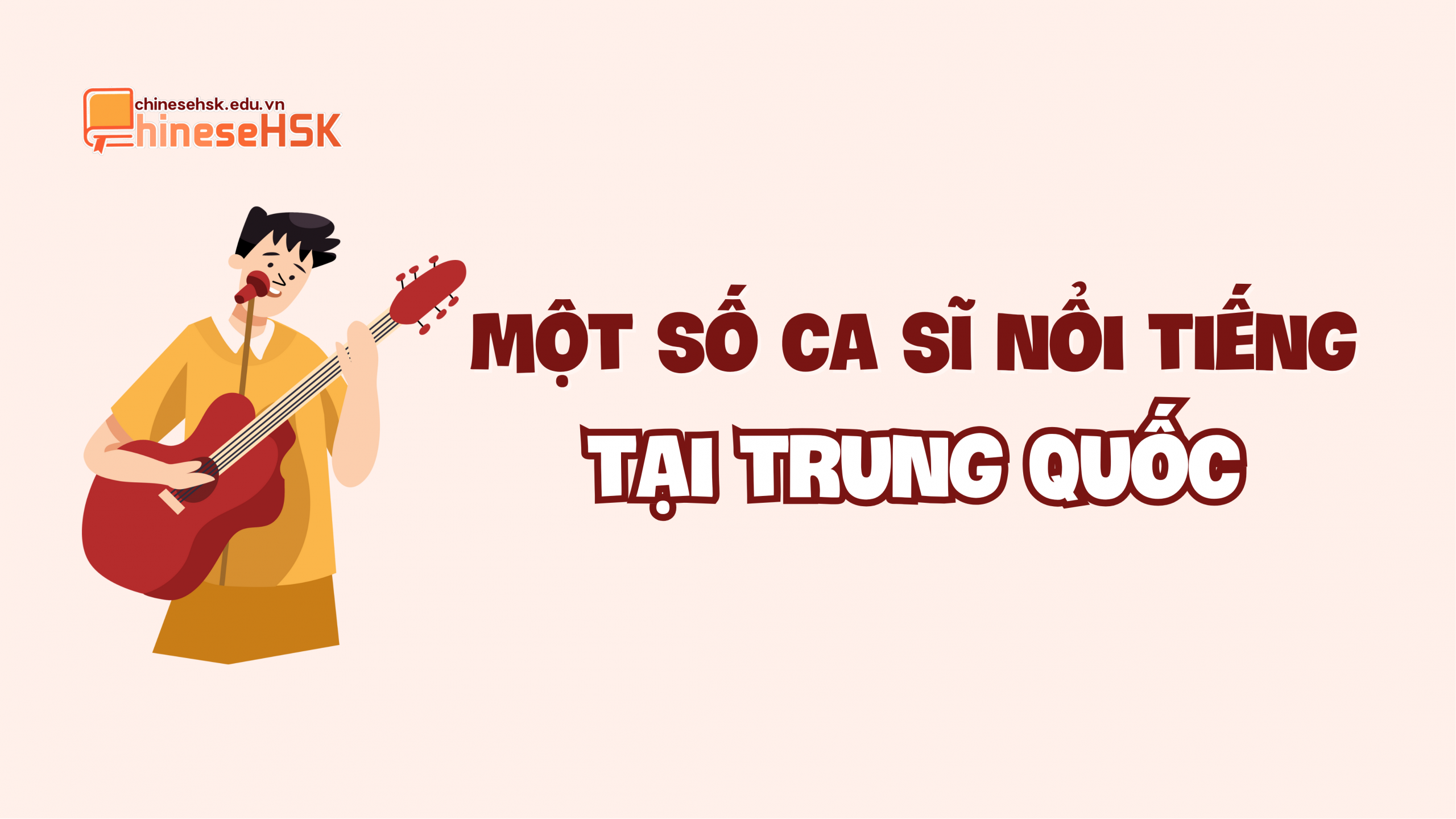 TỪ VỰNG TIẾNG TRUNG CHỦ ĐỀ ÂM NHẠC 5 Một số ca sĩ nổi tiếng tại Trung Quốc