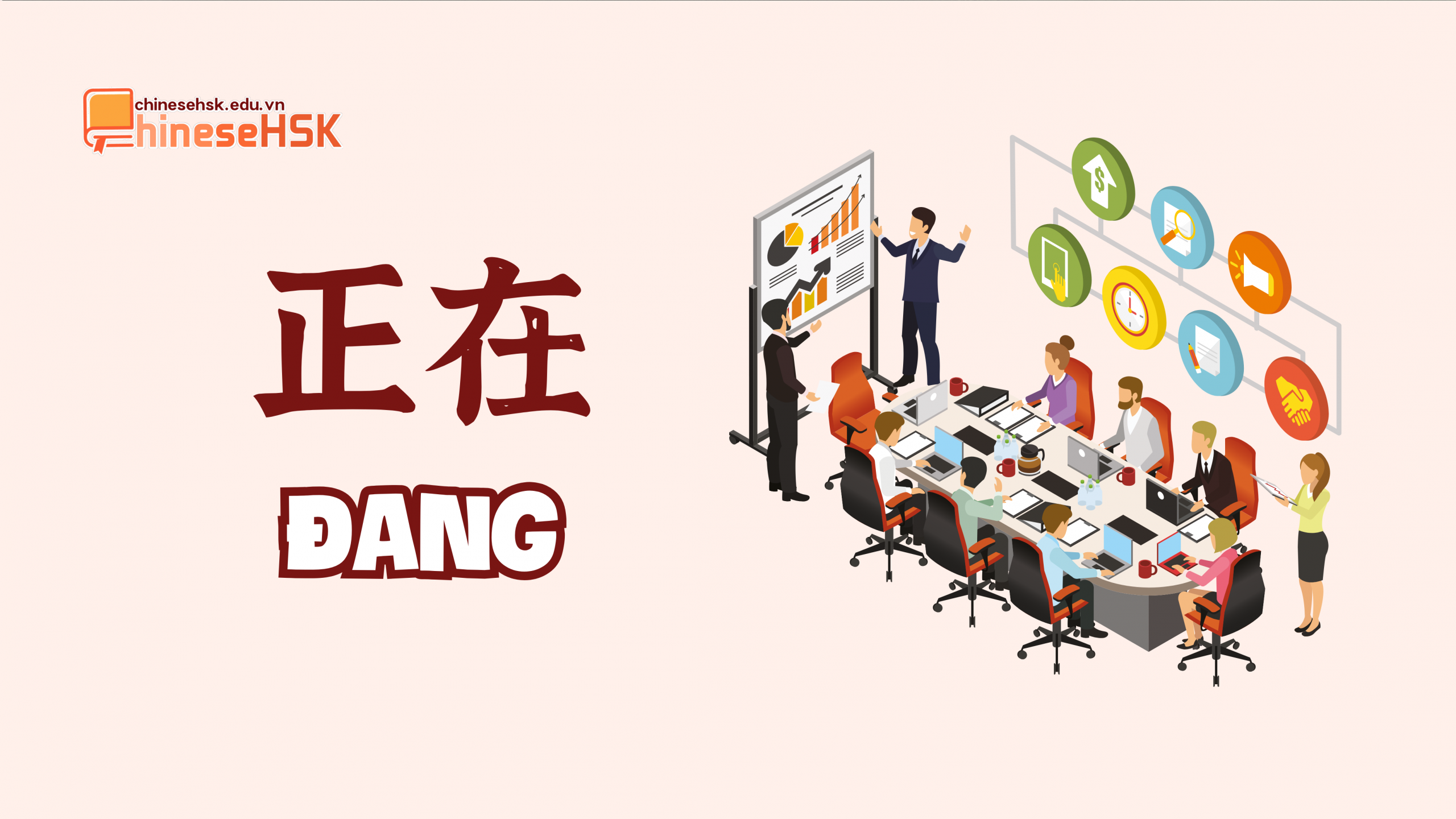 TOP 6 PHÓ TỪ CHỈ THỜI GIAN TRONG TIẾNG TRUNG 3 Phó từ chỉ thời gian 正在