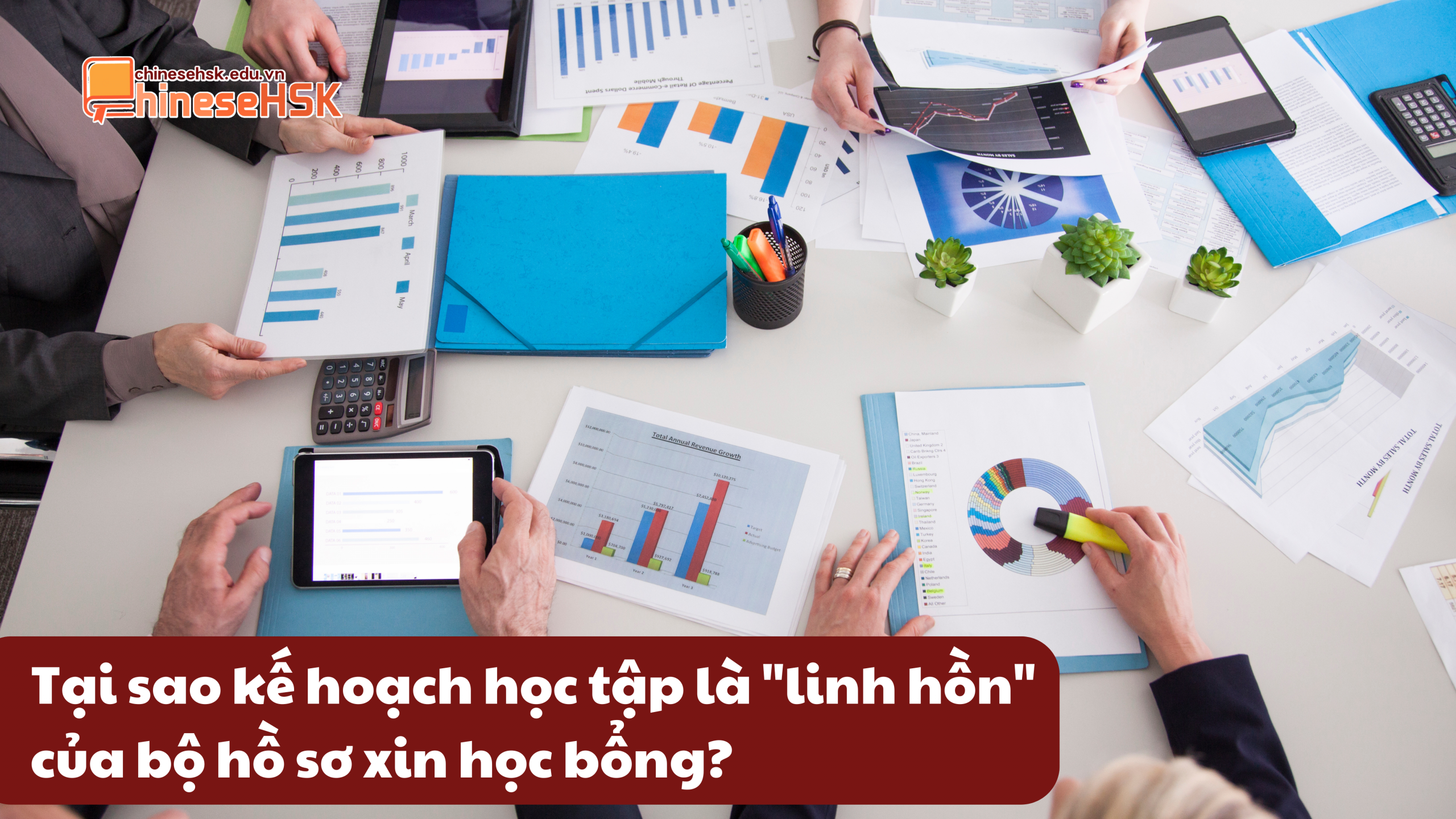KẾ HOẠCH HỌC TẬP XUẤT SẮC GIÚP BẠN CHẠM TAY ĐẾN HỌC BỔNG TRUNG QUỐC DANH GIÁ 2 Tại sao kế hoạch học tập là "linh hồn" của bộ hồ sơ xin học bổng?