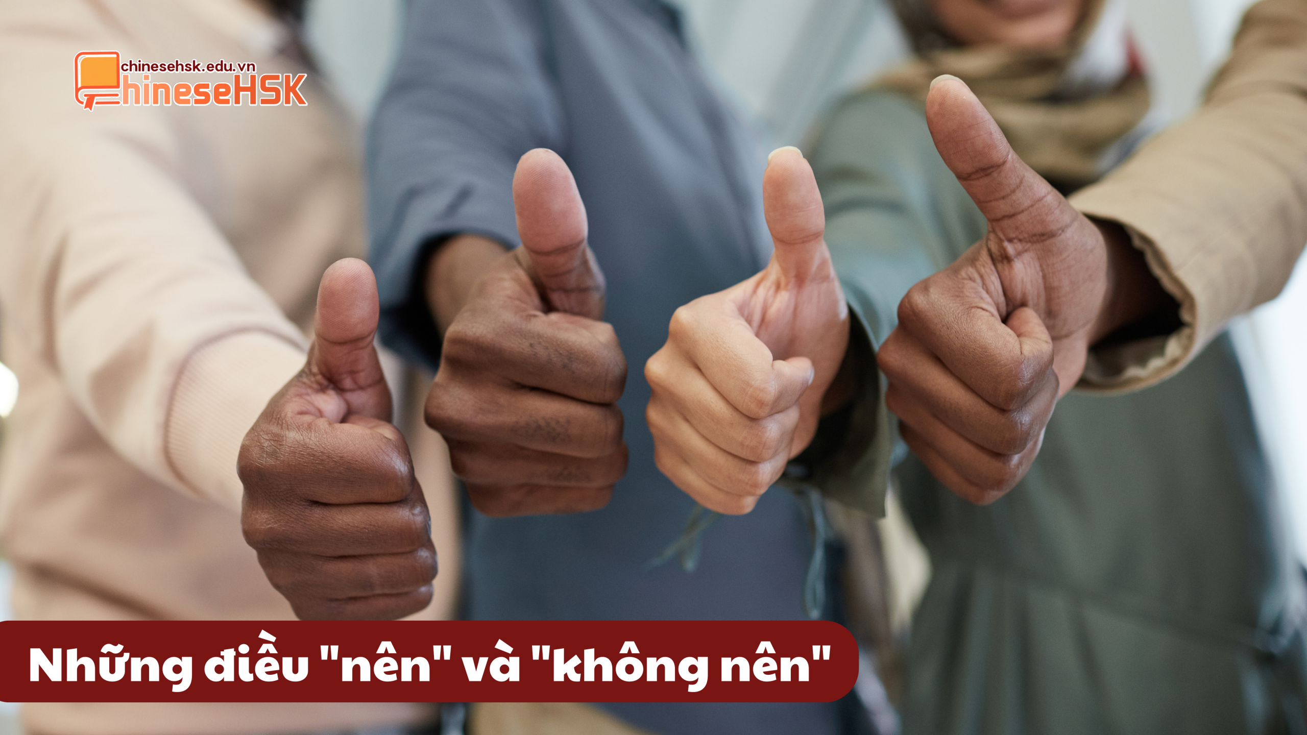 KẾ HOẠCH HỌC TẬP XUẤT SẮC GIÚP BẠN CHẠM TAY ĐẾN HỌC BỔNG TRUNG QUỐC DANH GIÁ 4 Những điều "nên" và "không nên"
