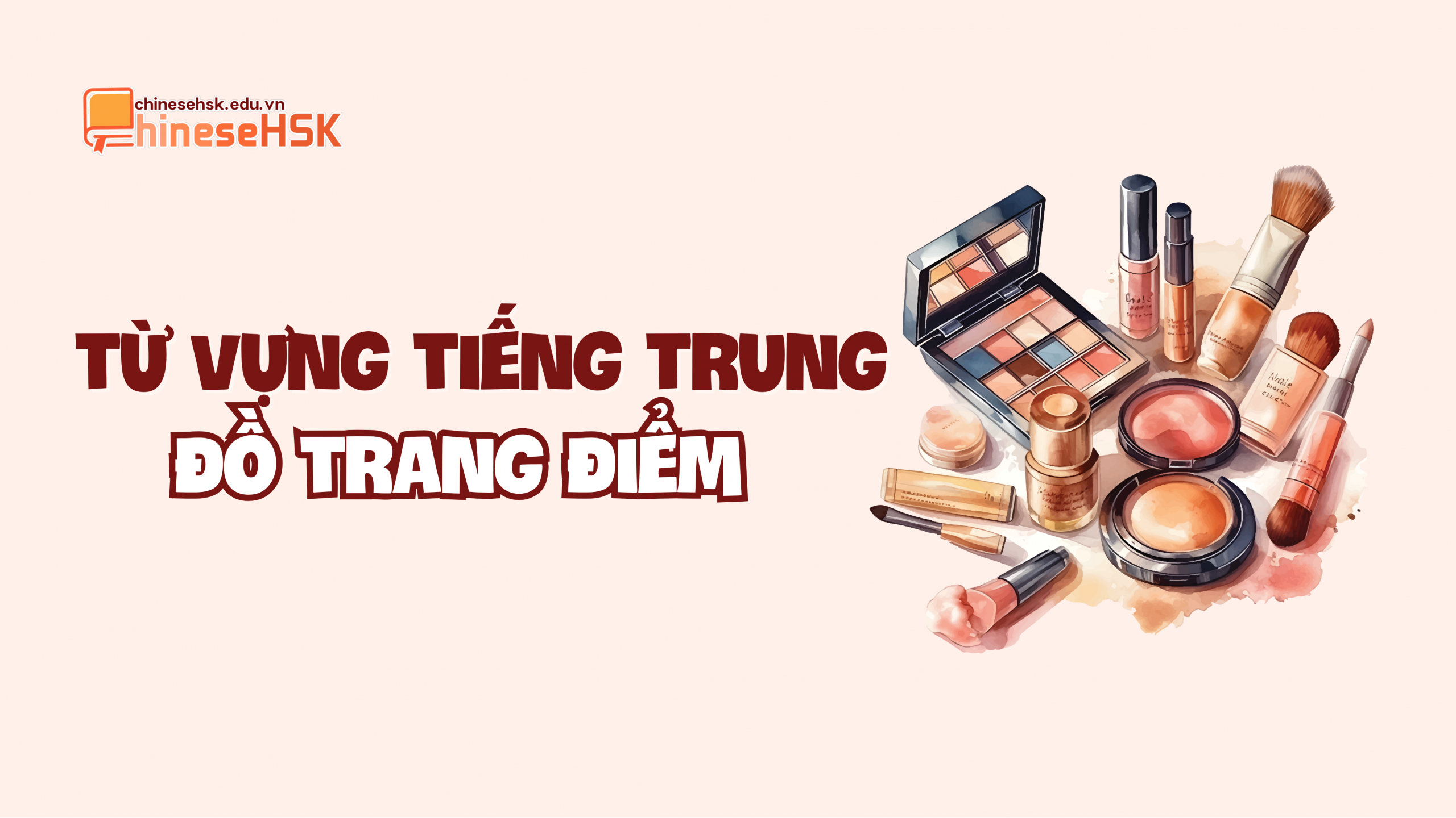 Từ vựng tiếng Trung về đồ trang điểm