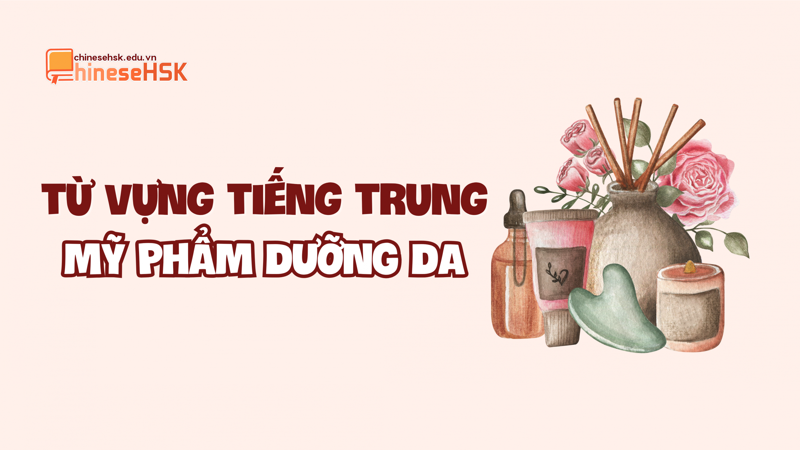 Từ vựng tiếng Trung về Mỹ phẩm dưỡng da