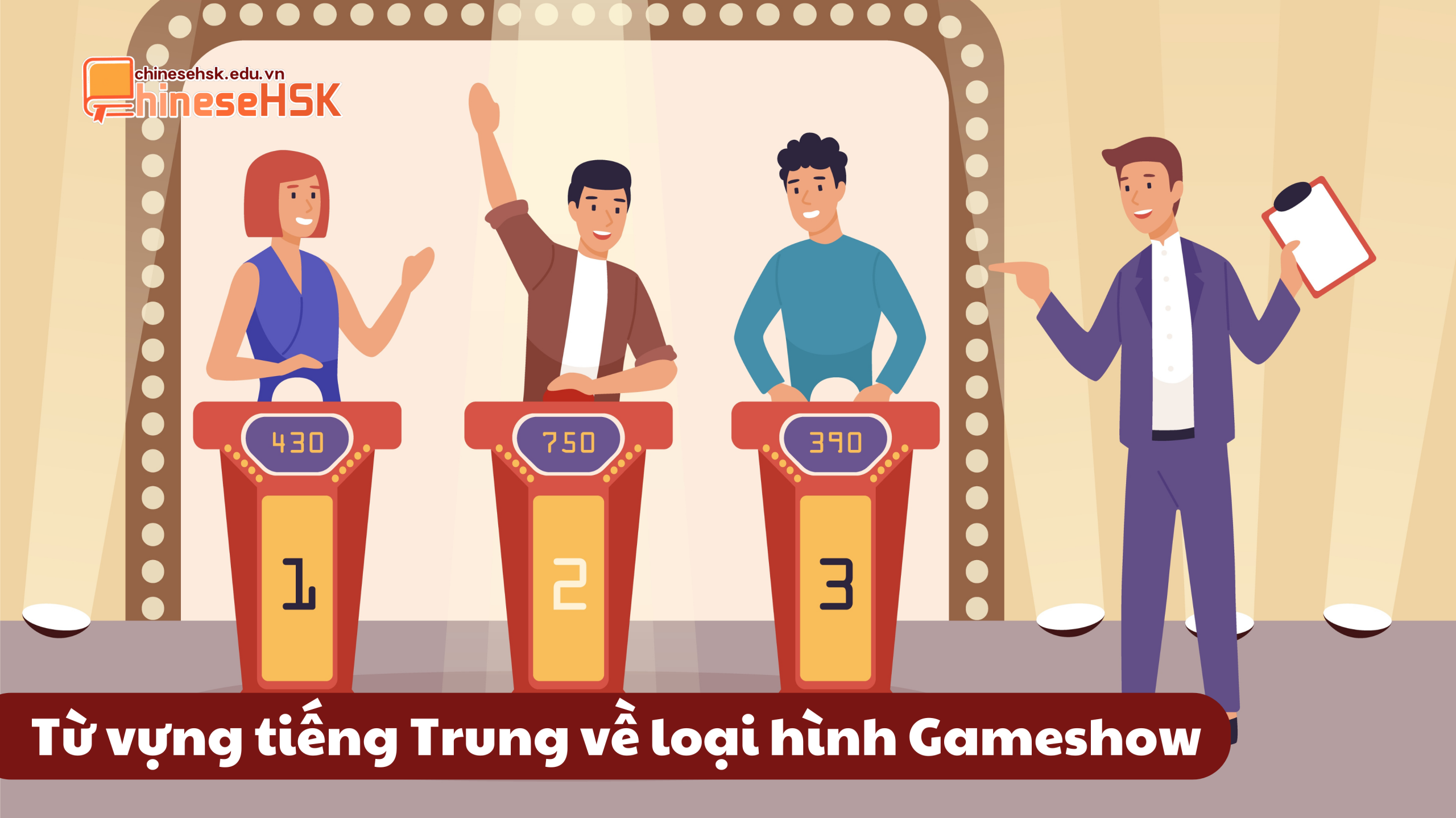 TỪ VỰNG TIẾNG TRUNG CHỦ ĐỀ GAMESHOW 2 Từ vựng tiếng Trung về loại hình Gameshow