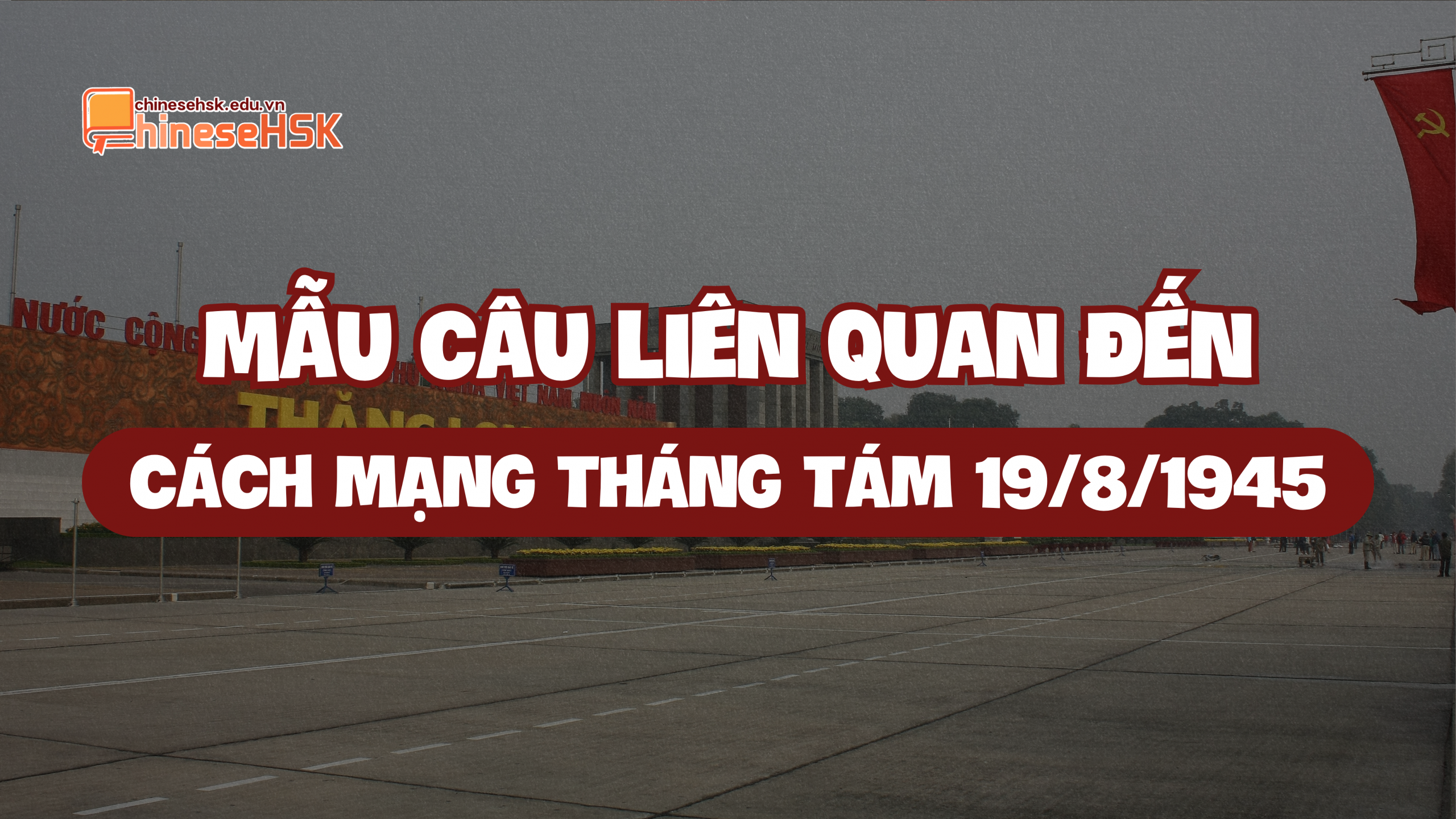 Mẫu câu liên quan đến Cách mạng tháng Tám 1945