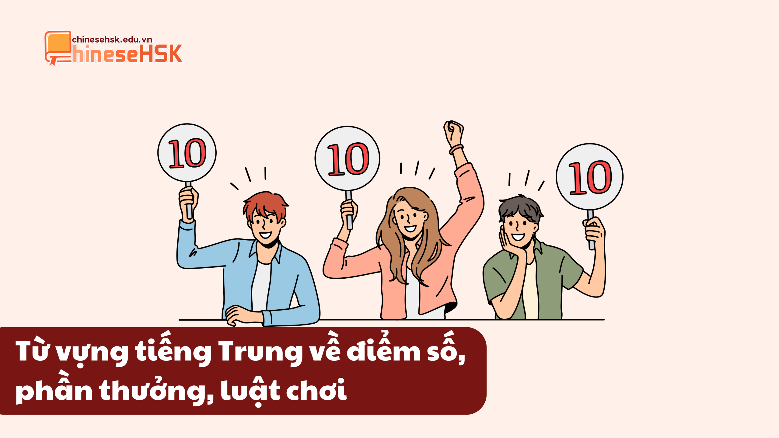 TỪ VỰNG TIẾNG TRUNG CHỦ ĐỀ GAMESHOW 3 Từ vựng tiếng Trung về điểm số, phần thưởng, luật chơi