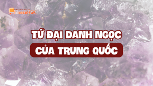 TỨ ĐẠI DANH NGỌC CỦA TRUNG QUỐC
