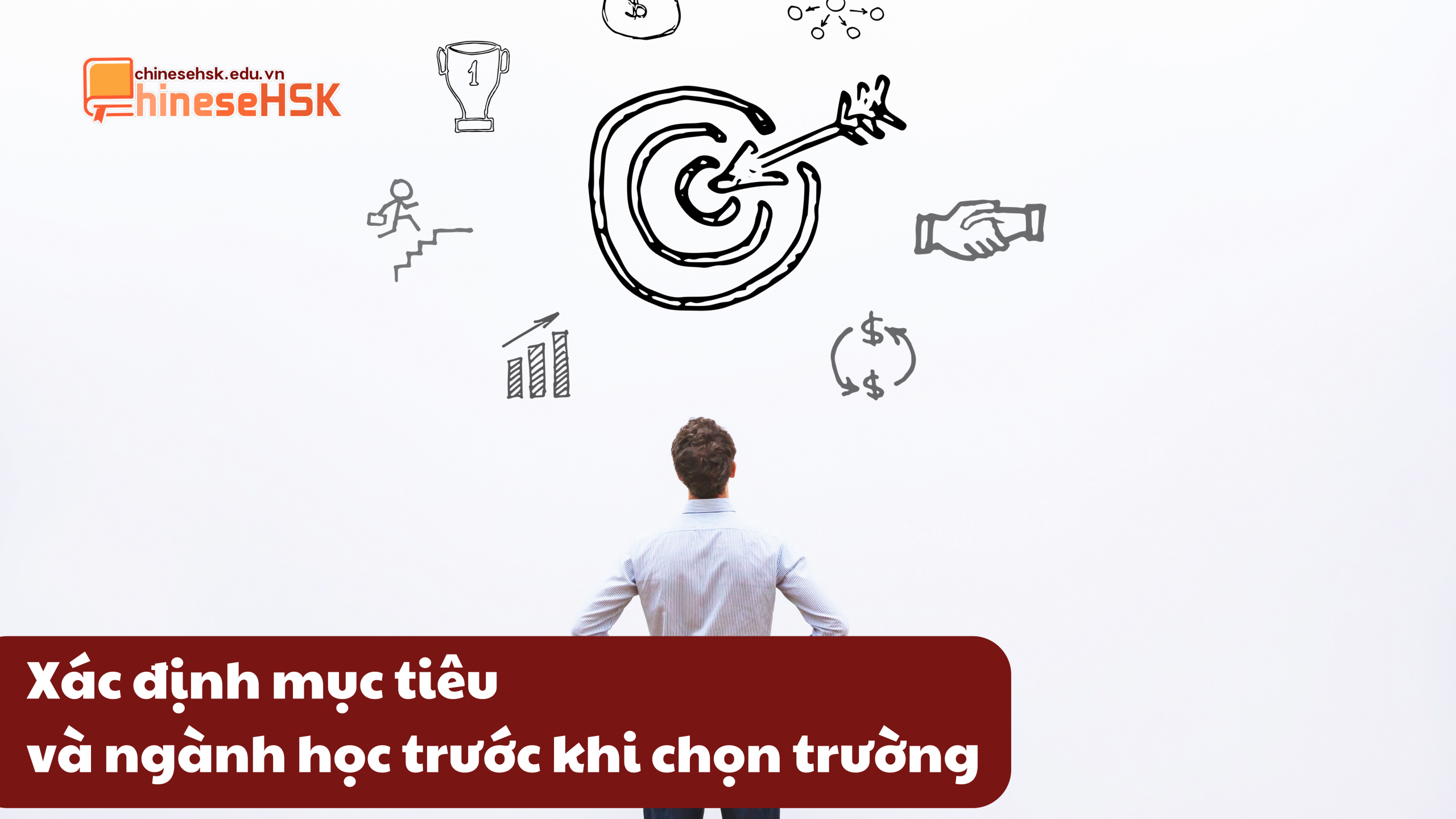 Xác định mục tiêu và ngành học trước khi chọn trường
