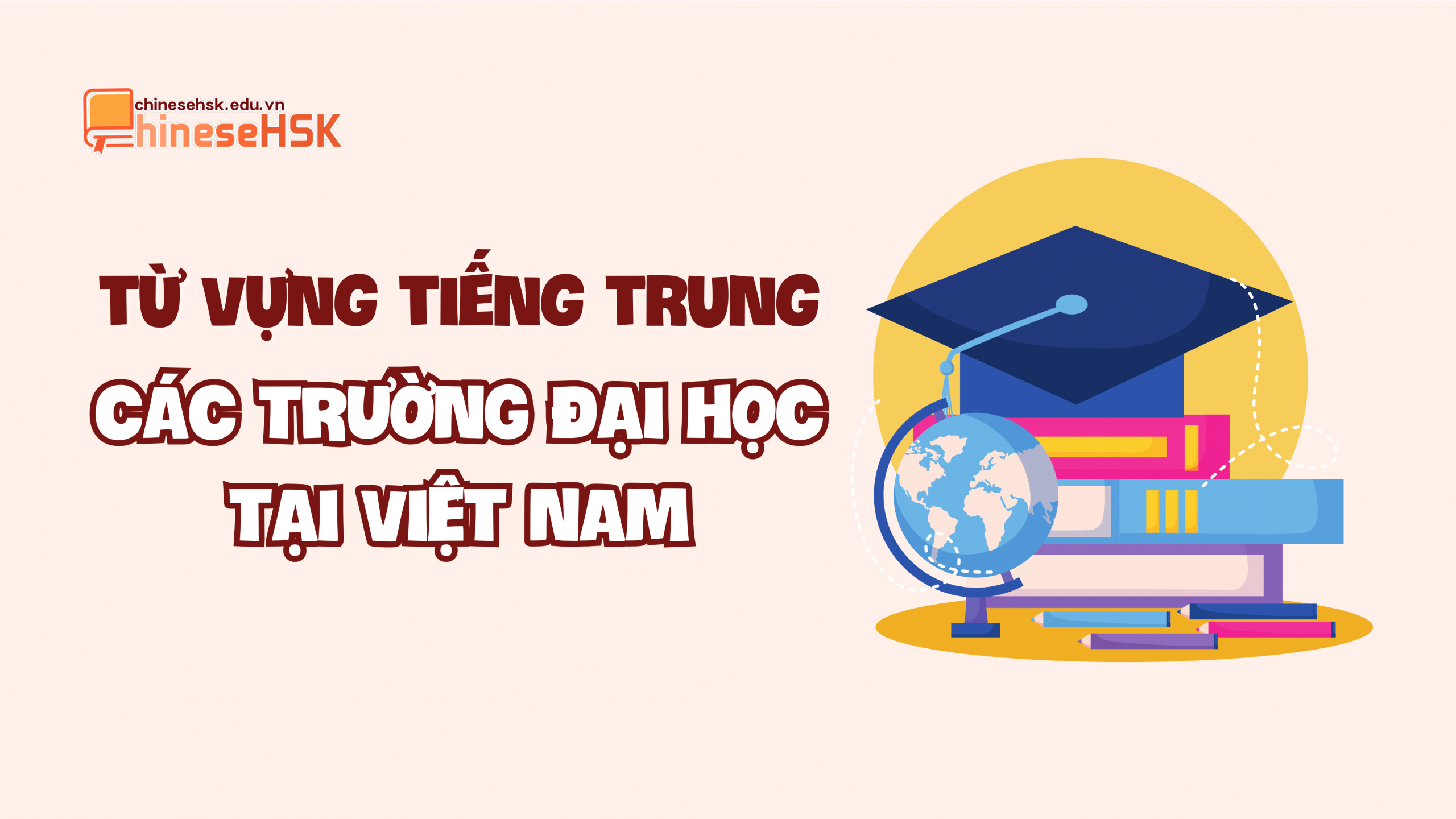 Từ vựng tiếng Trung tên các trường Đại học tại Việt Nam