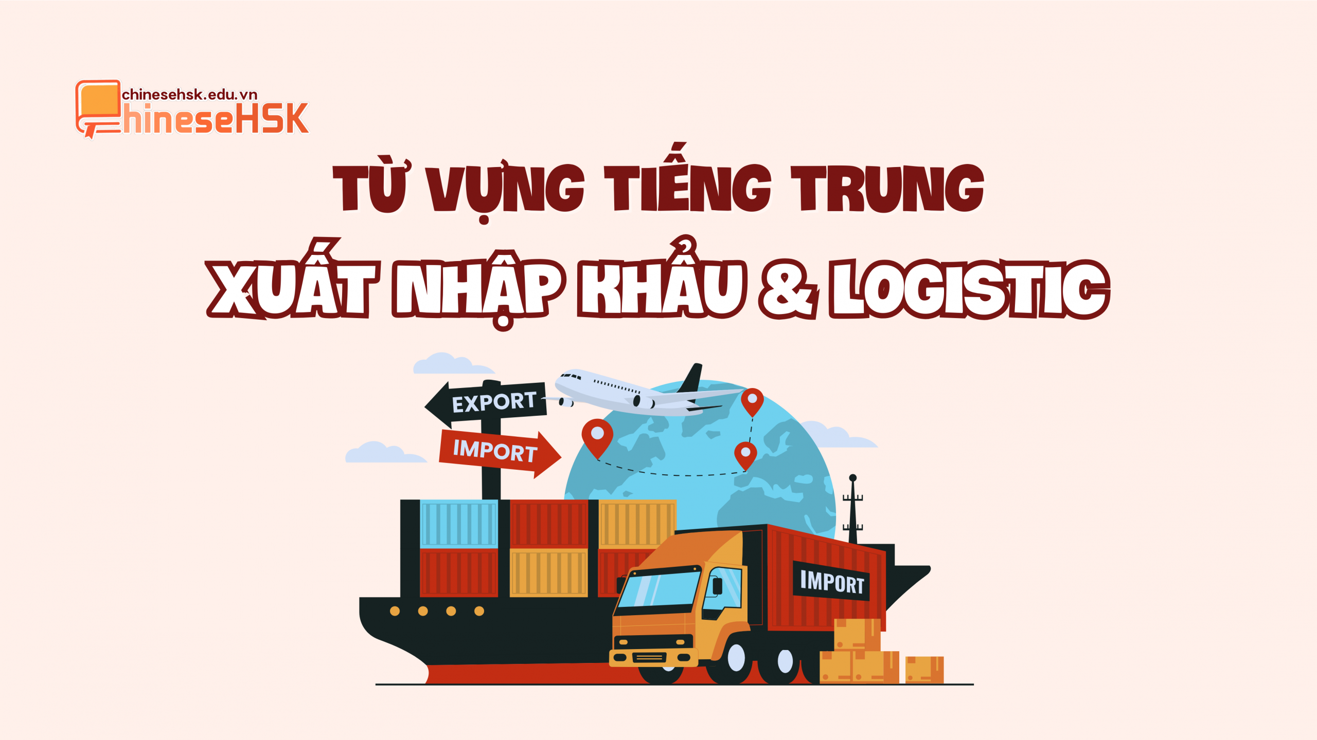 Từ vựng tiếng Trung chủ đề Xuất nhập khẩu và Logistic