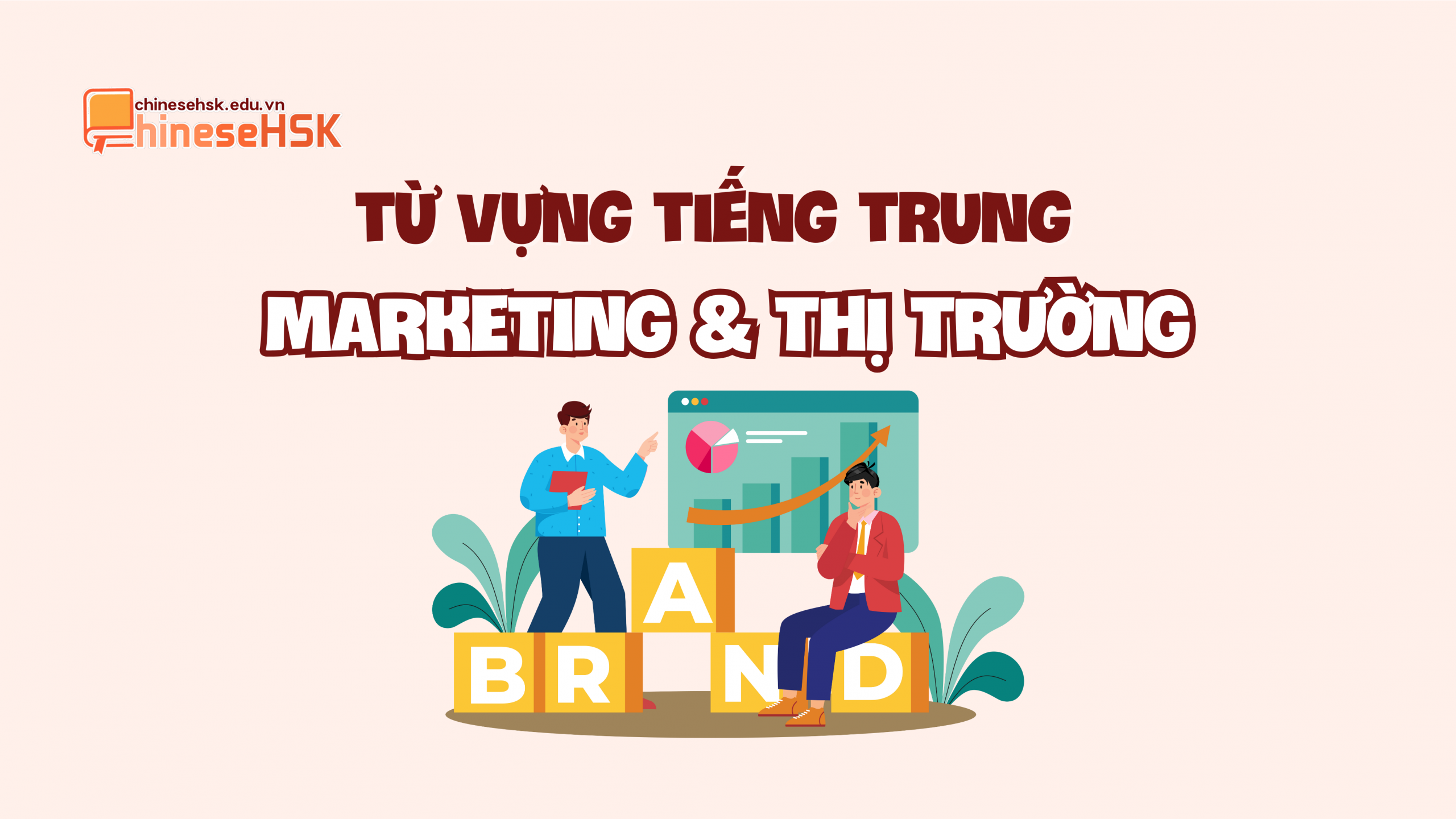 Từ vựng tiếng Trung chủ đề Marketing & Thị trường 