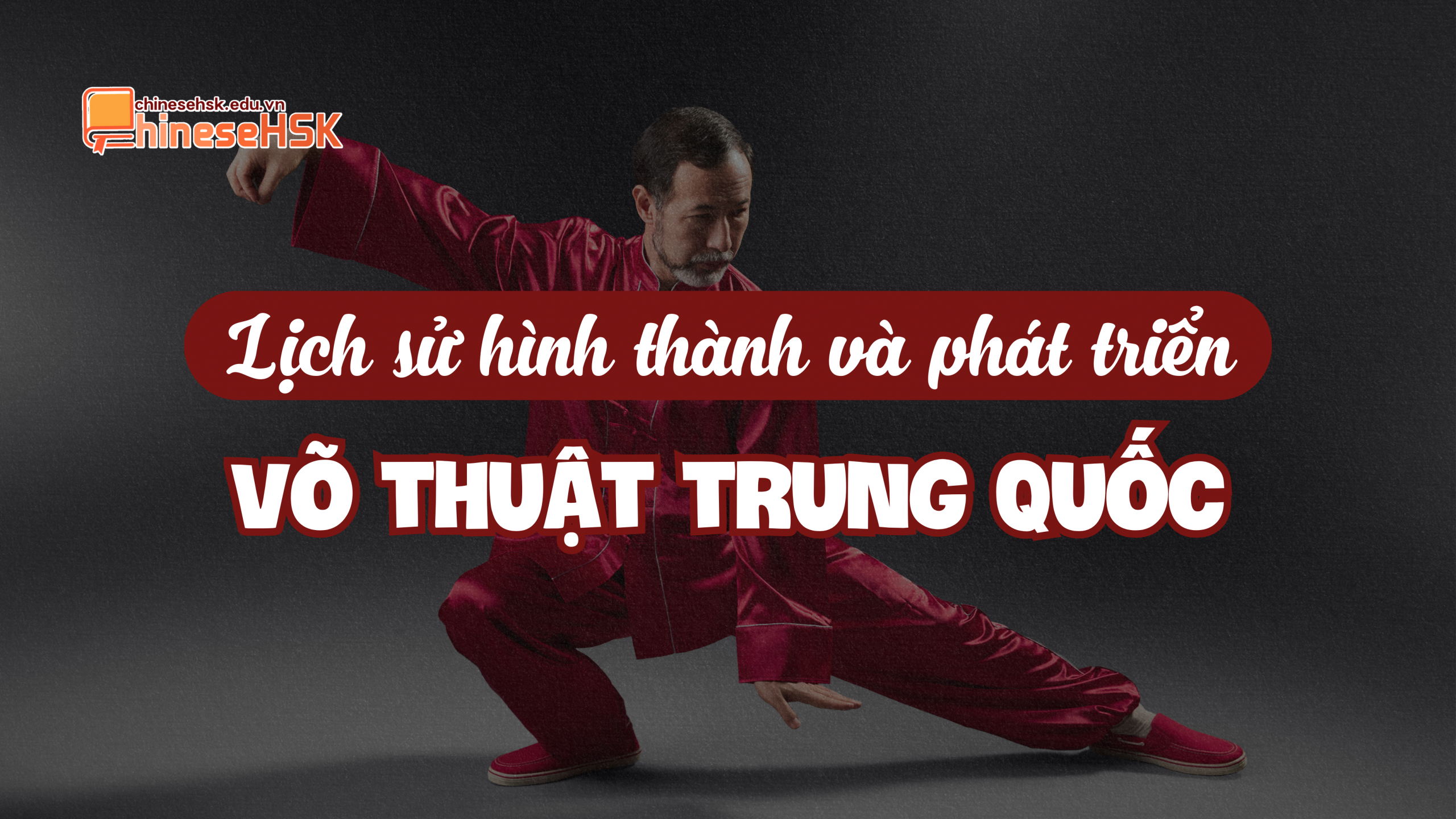 VÕ THUẬT TRUNG QUỐC - TINH HOA VĂN HÓA NGHÌN NĂM 2 Lịch sử hình thành và phát triển Võ thuật Trung Quốc