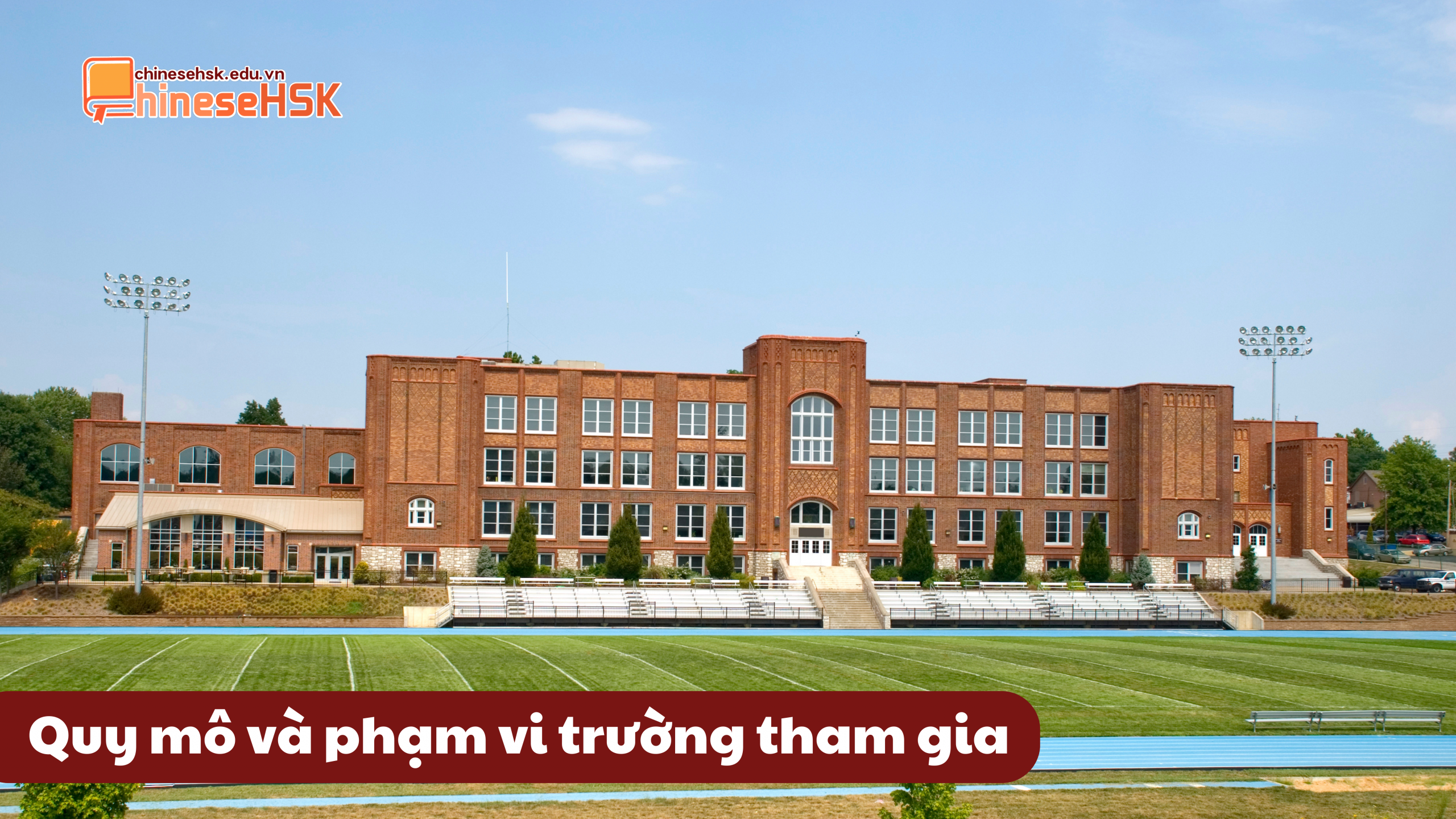 Quy mô và phạm vi trường tham gia