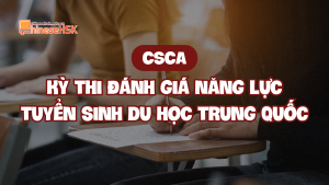 CSCA - Kỳ thi đánh giá năng lực tuyển sinh du học Trung Quốc