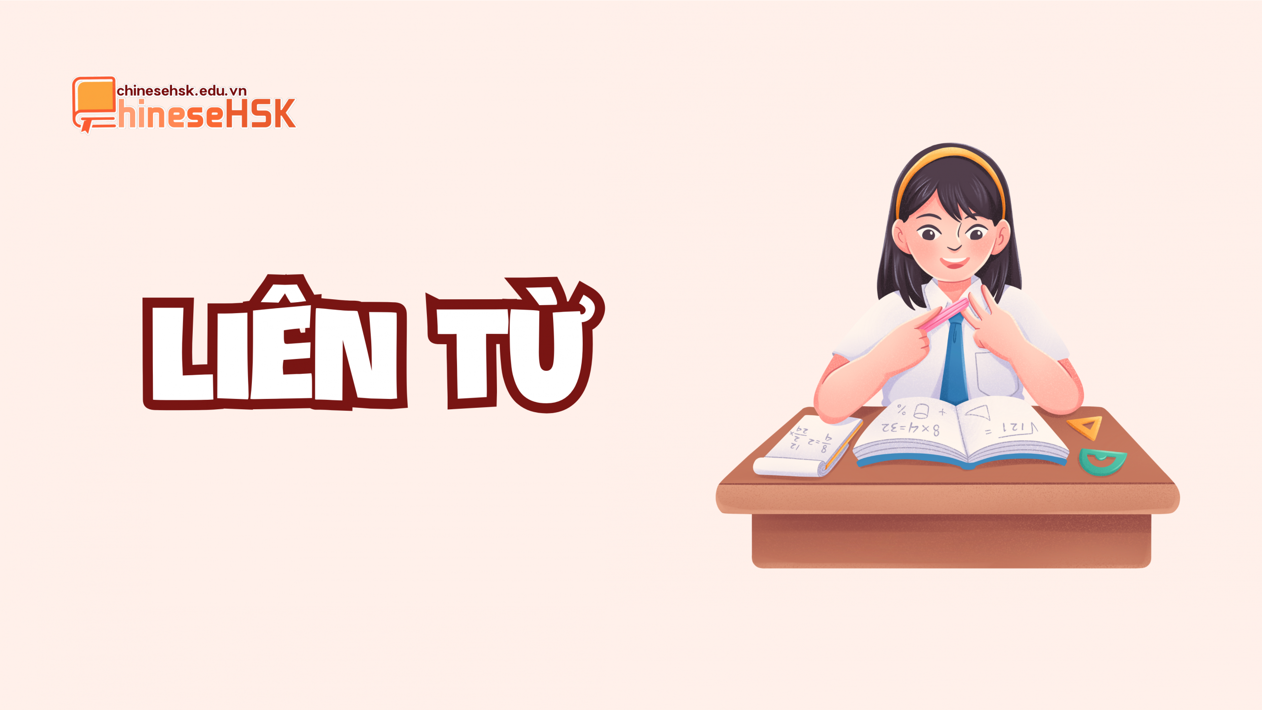 TỔNG HỢP CÁC TỪ LOẠI TIẾNG TRUNG (P2) 3 Từ loại: Liên từ(连词)