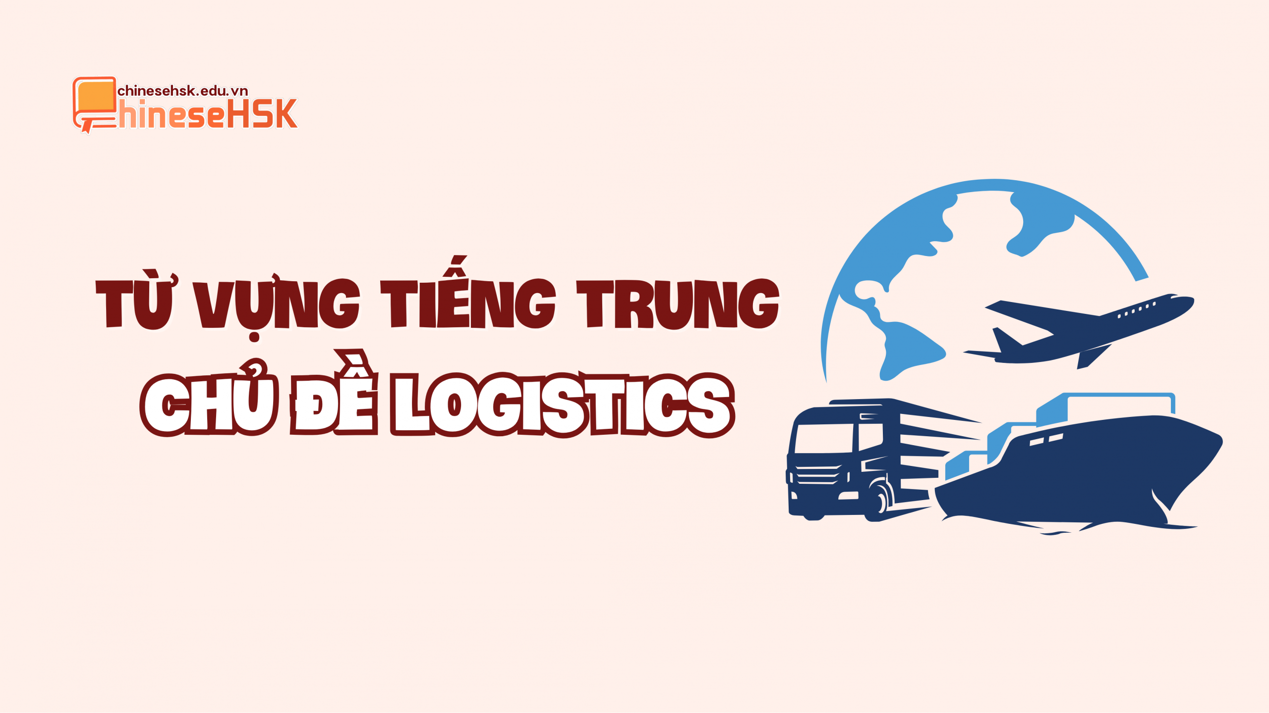 Từ vựng tiếng Trung chủ đề Logistics
