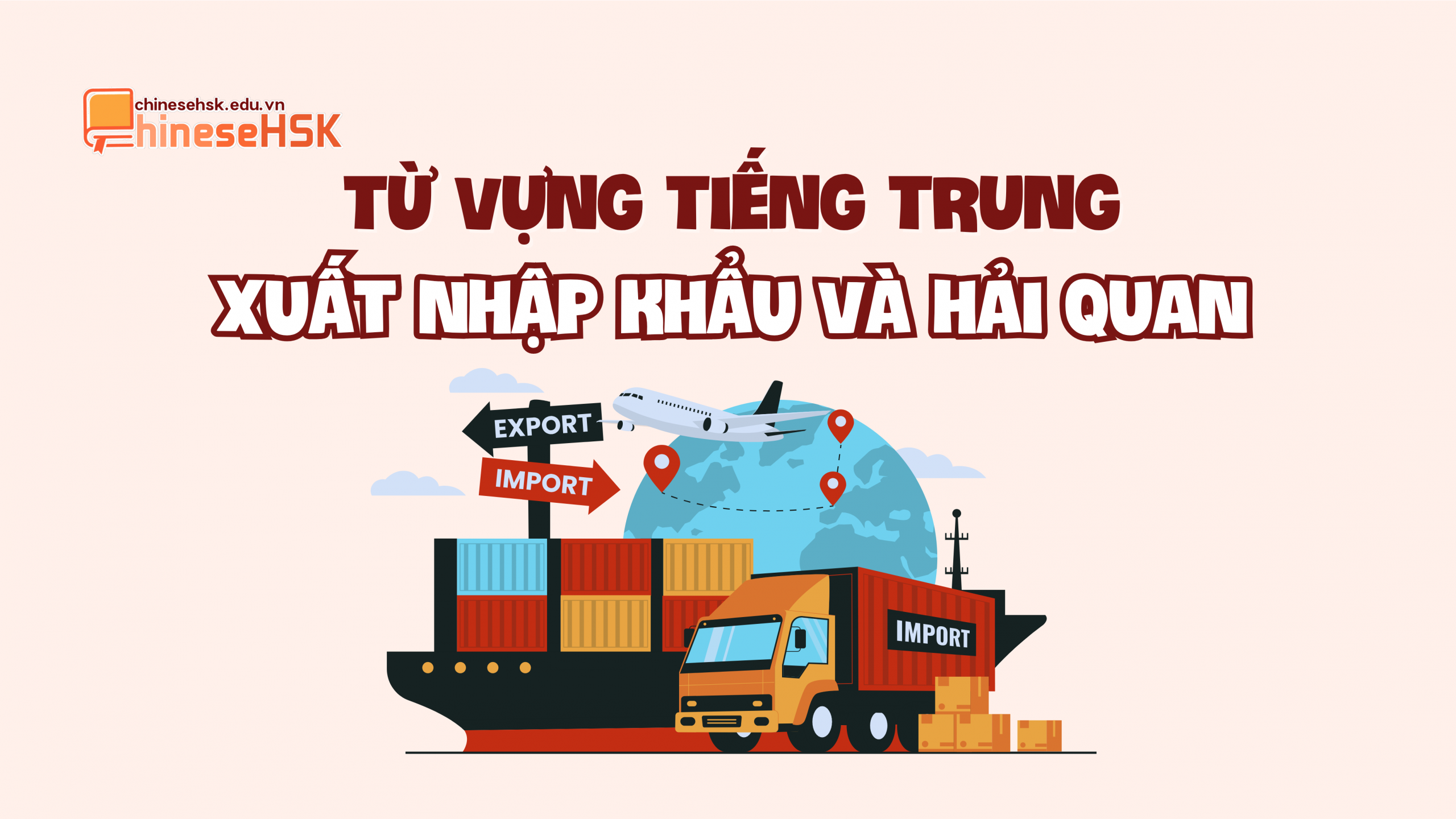 Từ vựng tiếng Trung về Xuất nhập khẩu và Hải quan