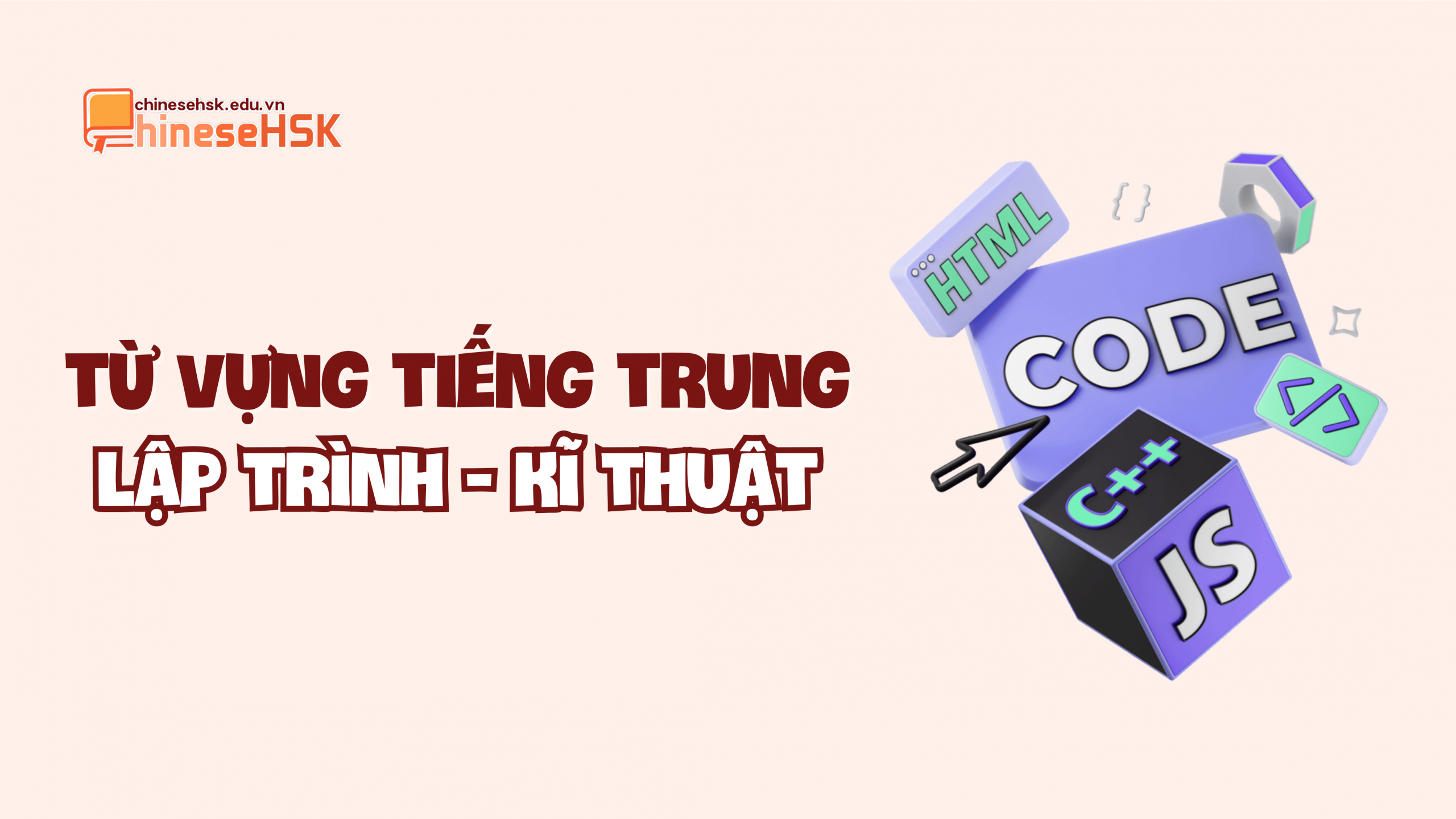 TỪ VỰNG TIẾNG TRUNG CHỦ ĐỀ CÔNG NGHỆ THÔNG TIN 4 Từ vựng tiếng Trung về Lập trình - Kĩ thuật