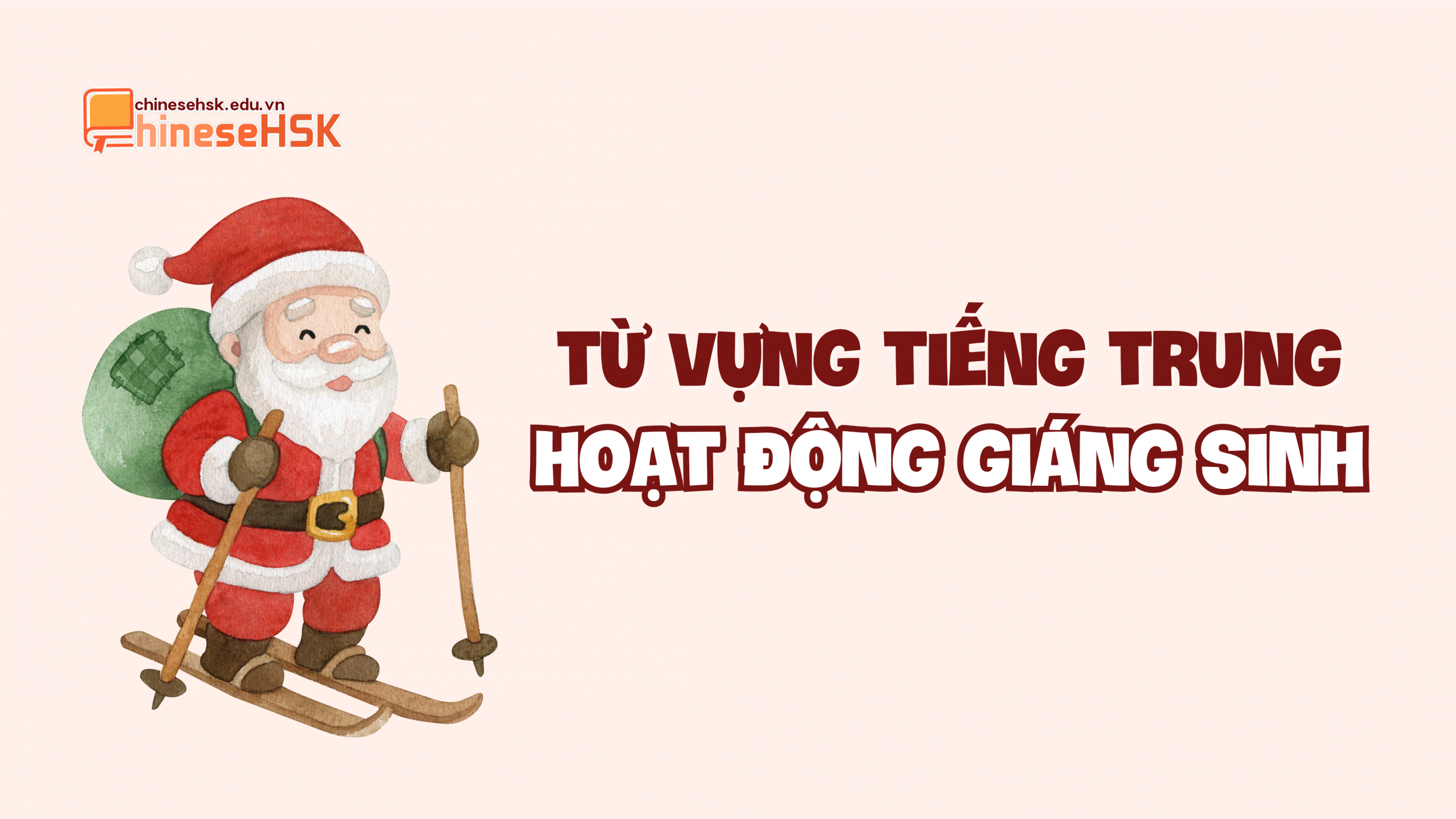 TỪ VỰNG TIẾNG TRUNG CHỦ ĐỀ GIÁNG SINH 3 Từ vựng tiếng Trung về hoạt động Giáng sinh
