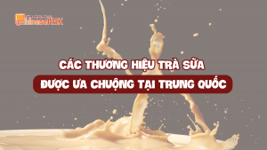 CÁC THƯƠNG HIỆU TRÀ SỮA ĐƯỢC ƯA CHUỘNG TẠI TRUNG QUỐC