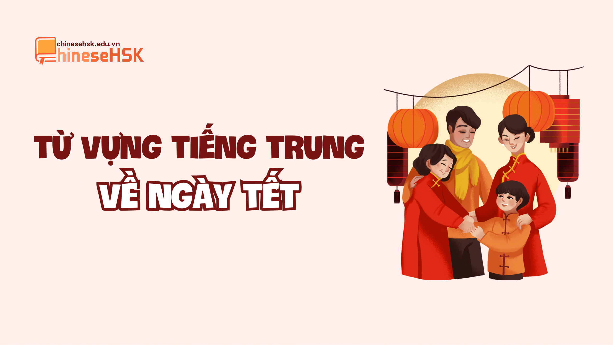 TỪ VỰNG TIẾNG TRUNG CHỦ ĐỀ NĂM MỚI 2 Từ vựng tiếng Trung chủ đề ngày Tết