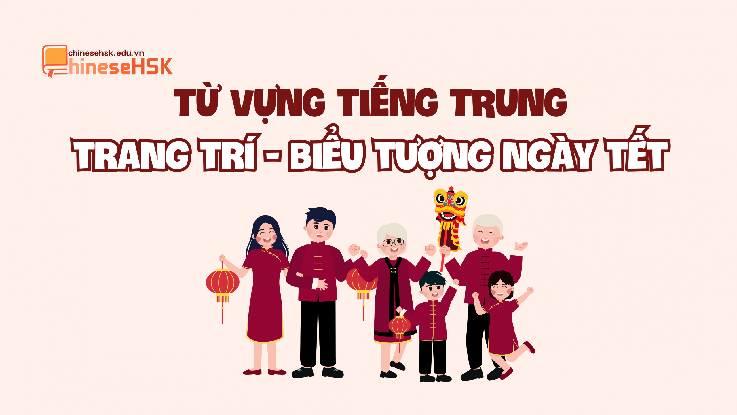 TỪ VỰNG TIẾNG TRUNG CHỦ ĐỀ NĂM MỚI 5 Từ vựng tiếng Trung về trang trí - biểu tượng Năm mới
