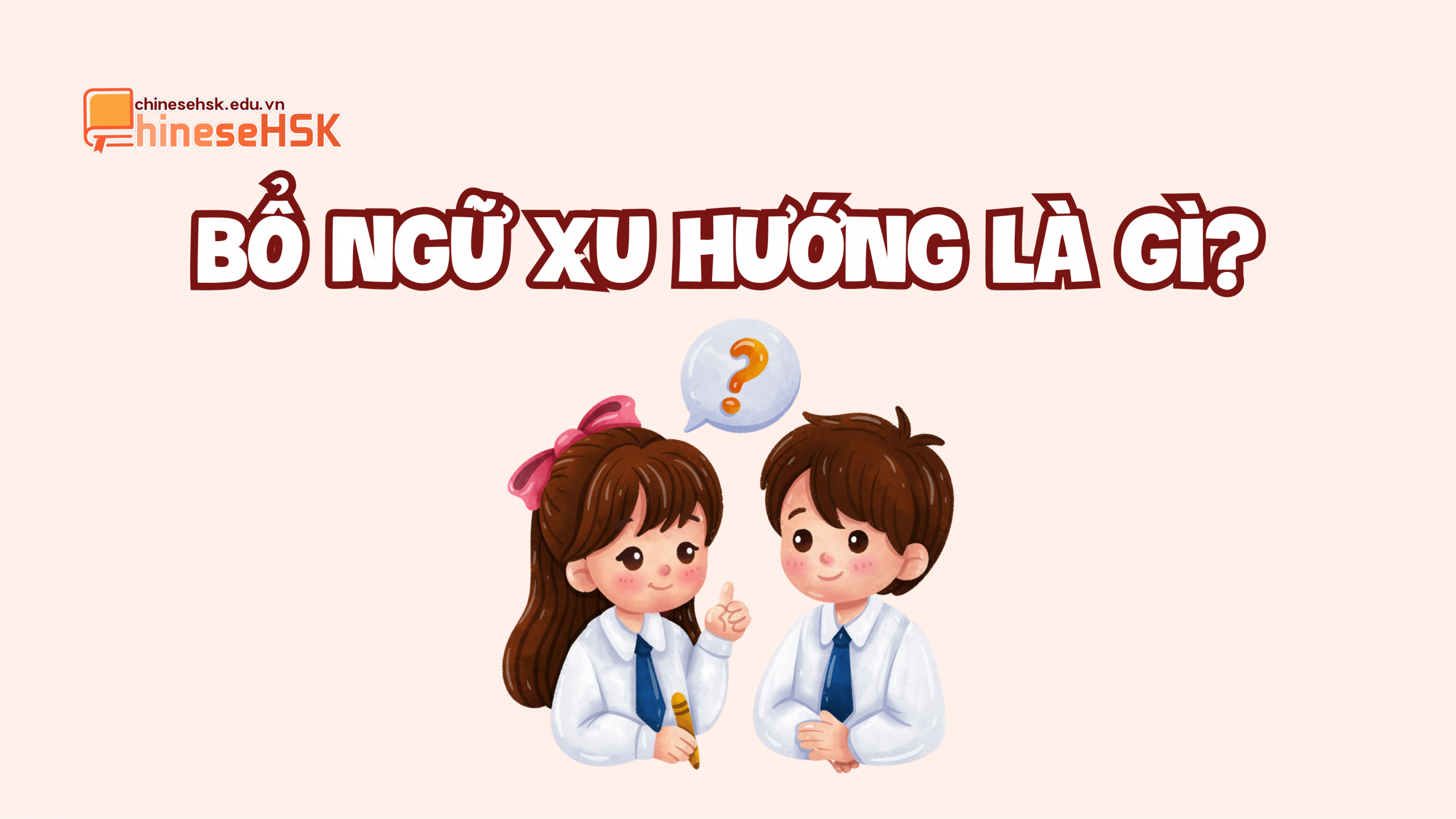 Bổ ngữ xu hướng là gì?