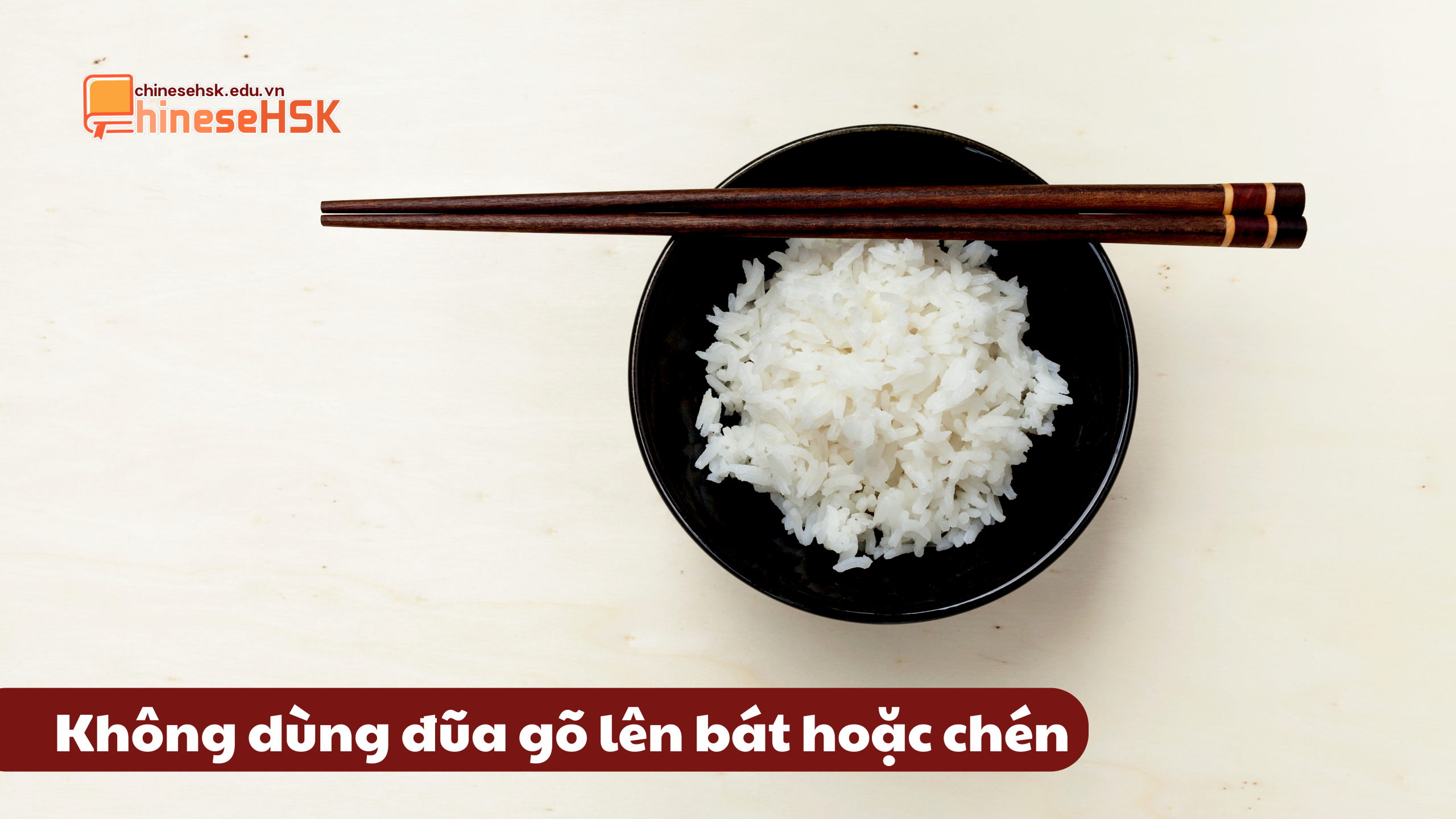CÁC ĐIỀU CẤM KỴ TRONG BỮA CƠM GIA ĐÌNH TẠI TRUNG QUỐC 4 Không dùng đũa gõ lên bát hoặc chén