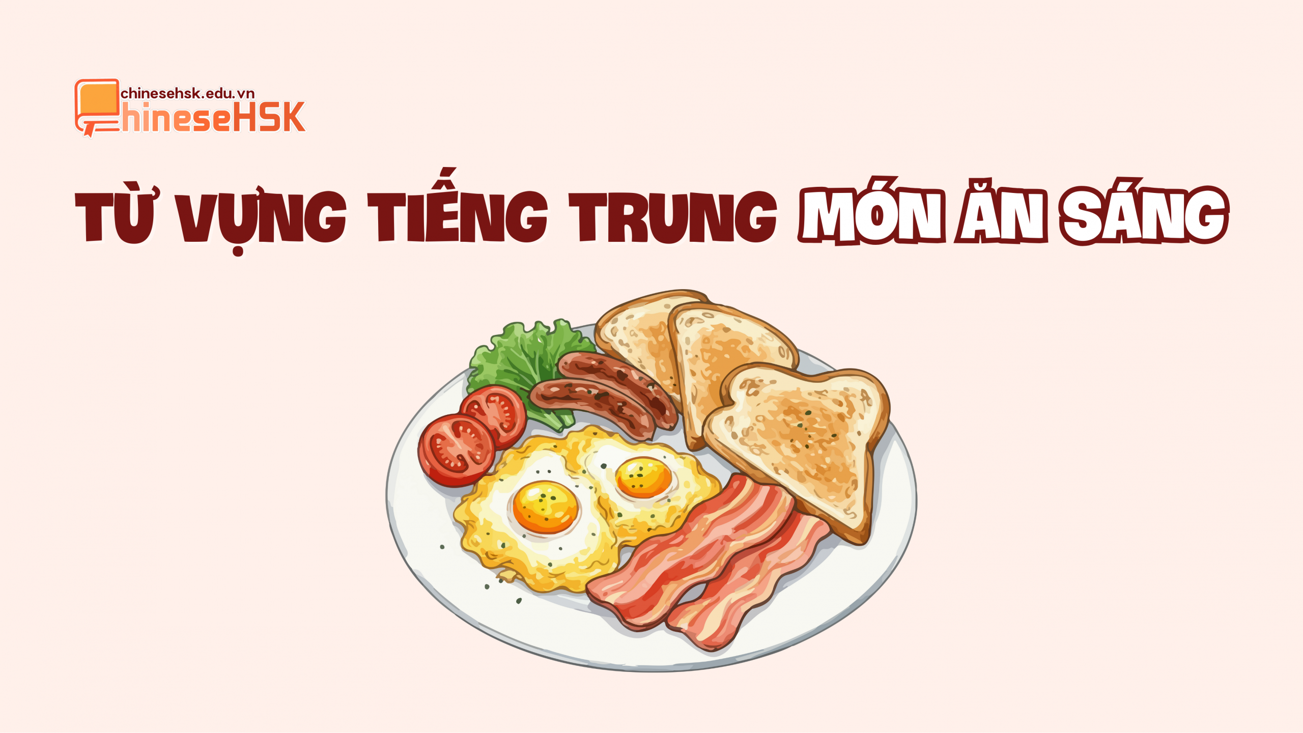 Từ vựng tiếng Trung các món ăn sáng