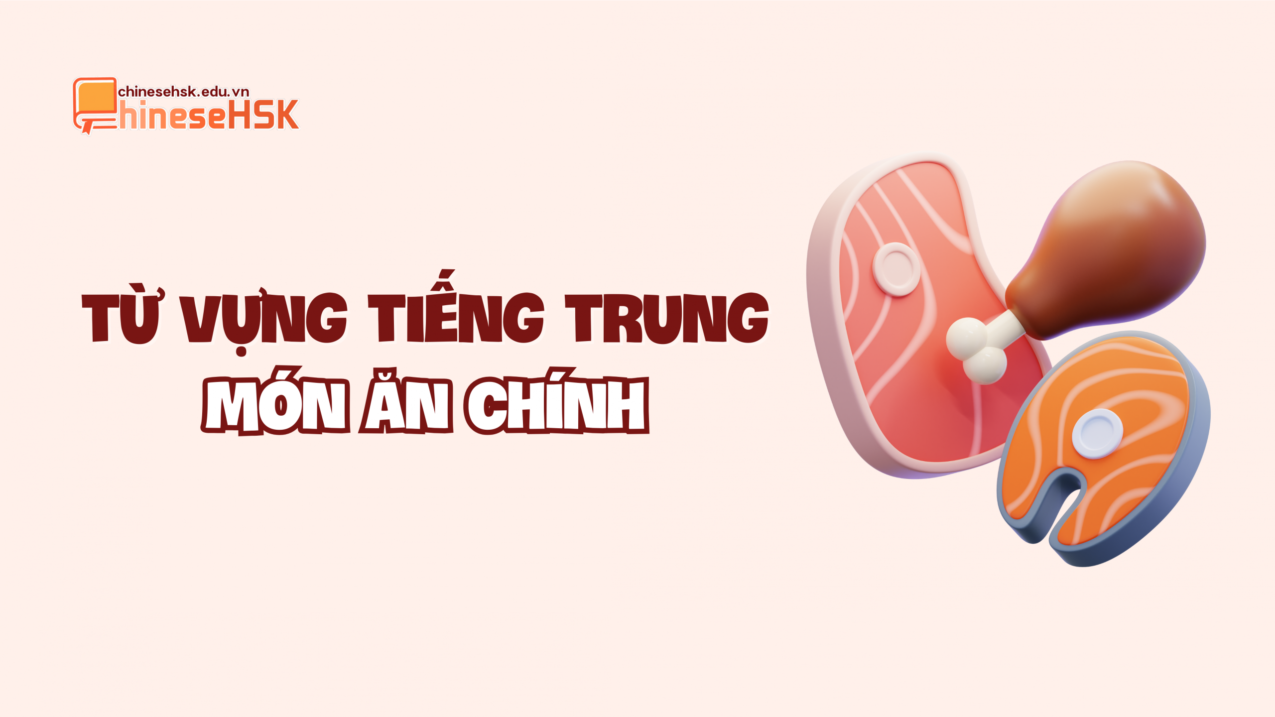 Từ vựng tiếng Trung các món ăn chính