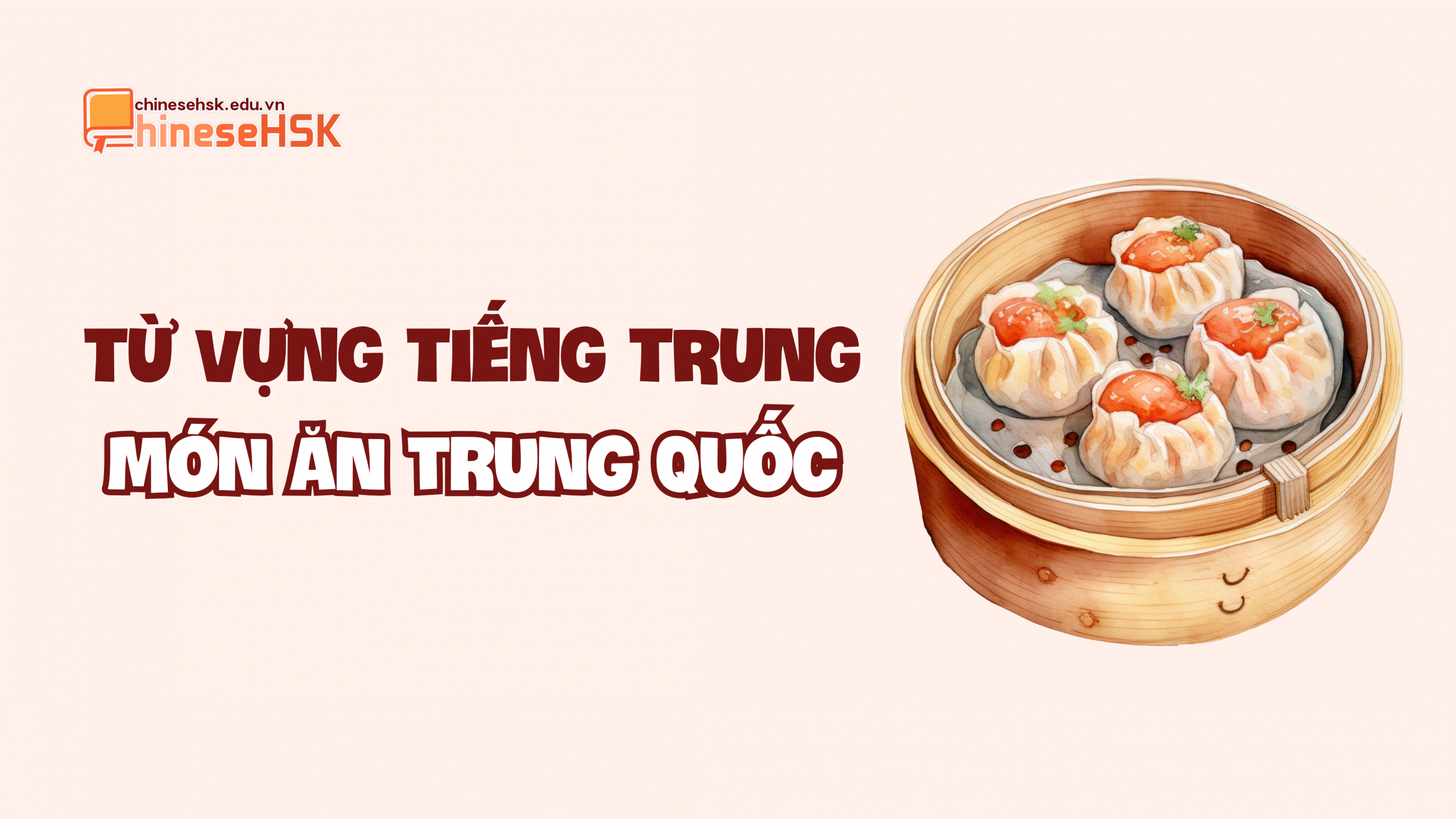 Từ vựng tiếng Trung các món ăn Trung Quốc