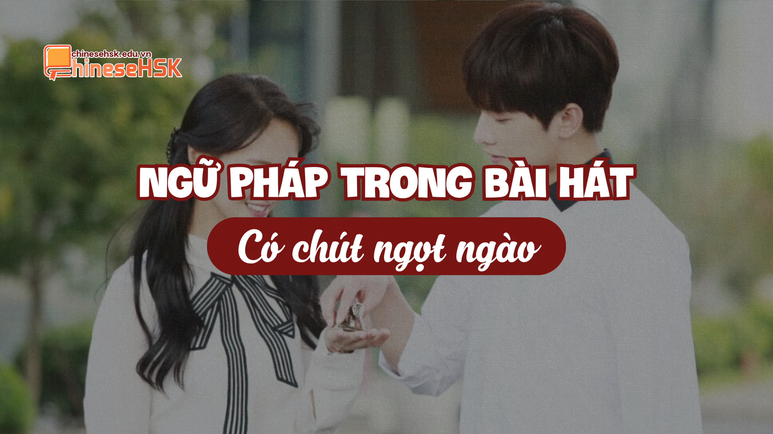 Ngữ pháp trong bài hát "Có chút ngọt ngào"