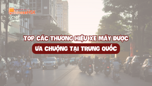 TOP CÁC THƯƠNG HIỆU XE MÁY ĐƯỢC ƯA CHUỘNG TẠI TRUNG QUỐC