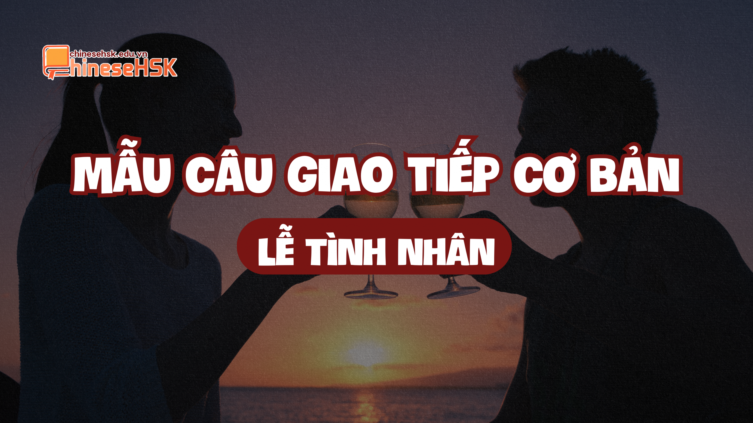 Mẫu câu giao tiếp cơ bản về ngày Lễ Tình nhân