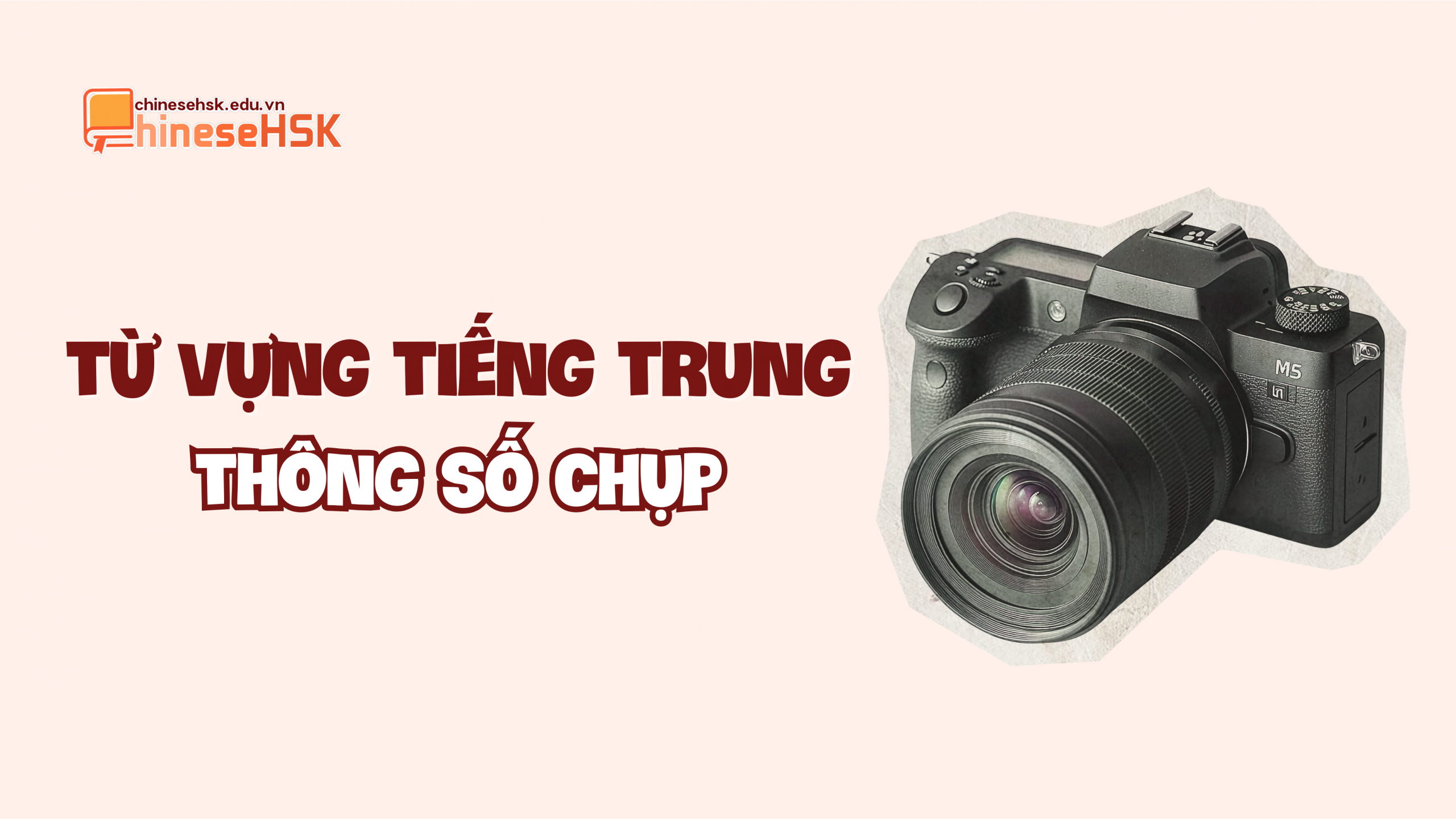Từ vựng tiếng Trung về thông số chụp