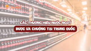 CÁC THƯƠNG HIỆU NƯỚC NGỌT ĐƯỢC ƯA CHUỘNG TẠI TRUNG QUỐC